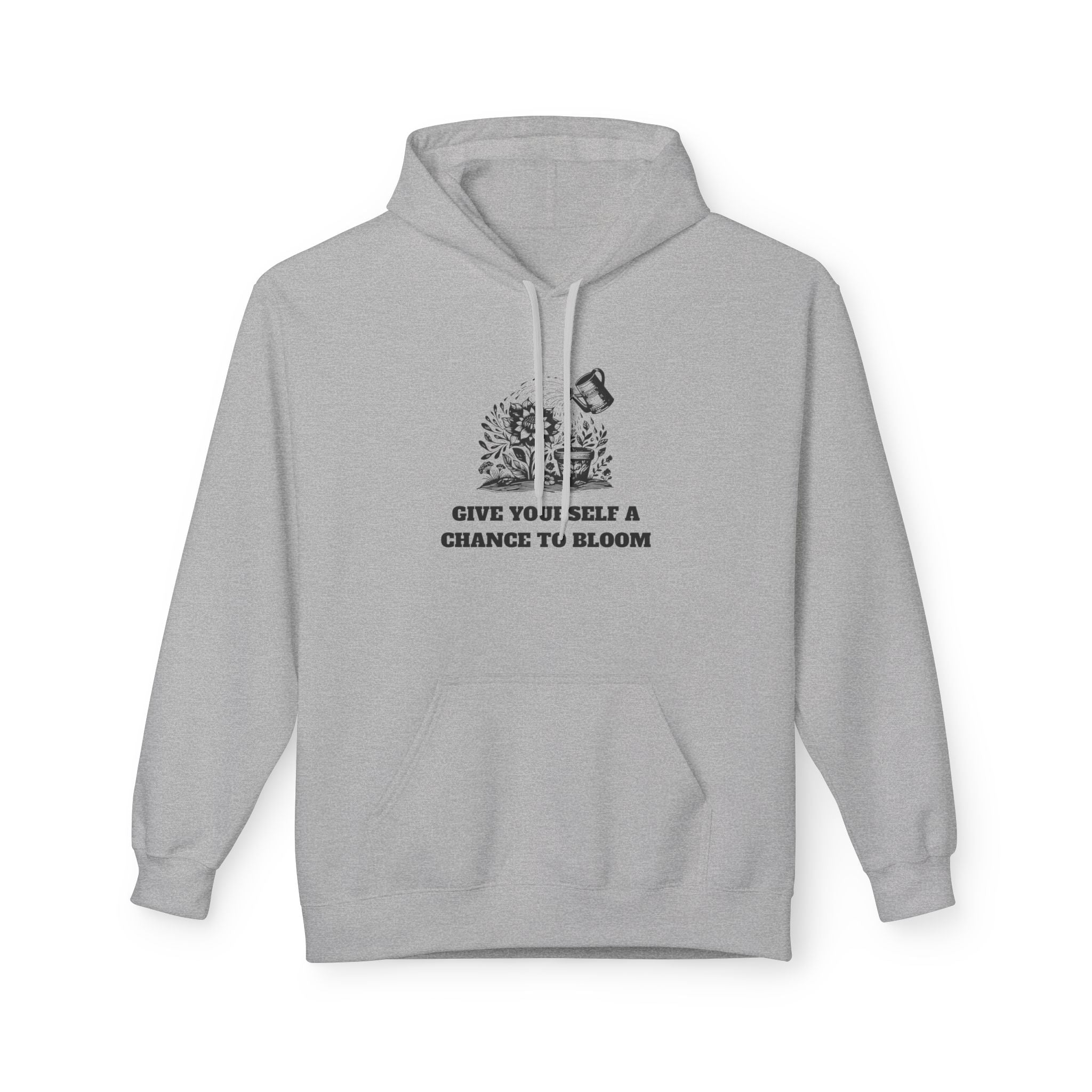 Give Yourself a Chance to Bloom Unisex Hoodie