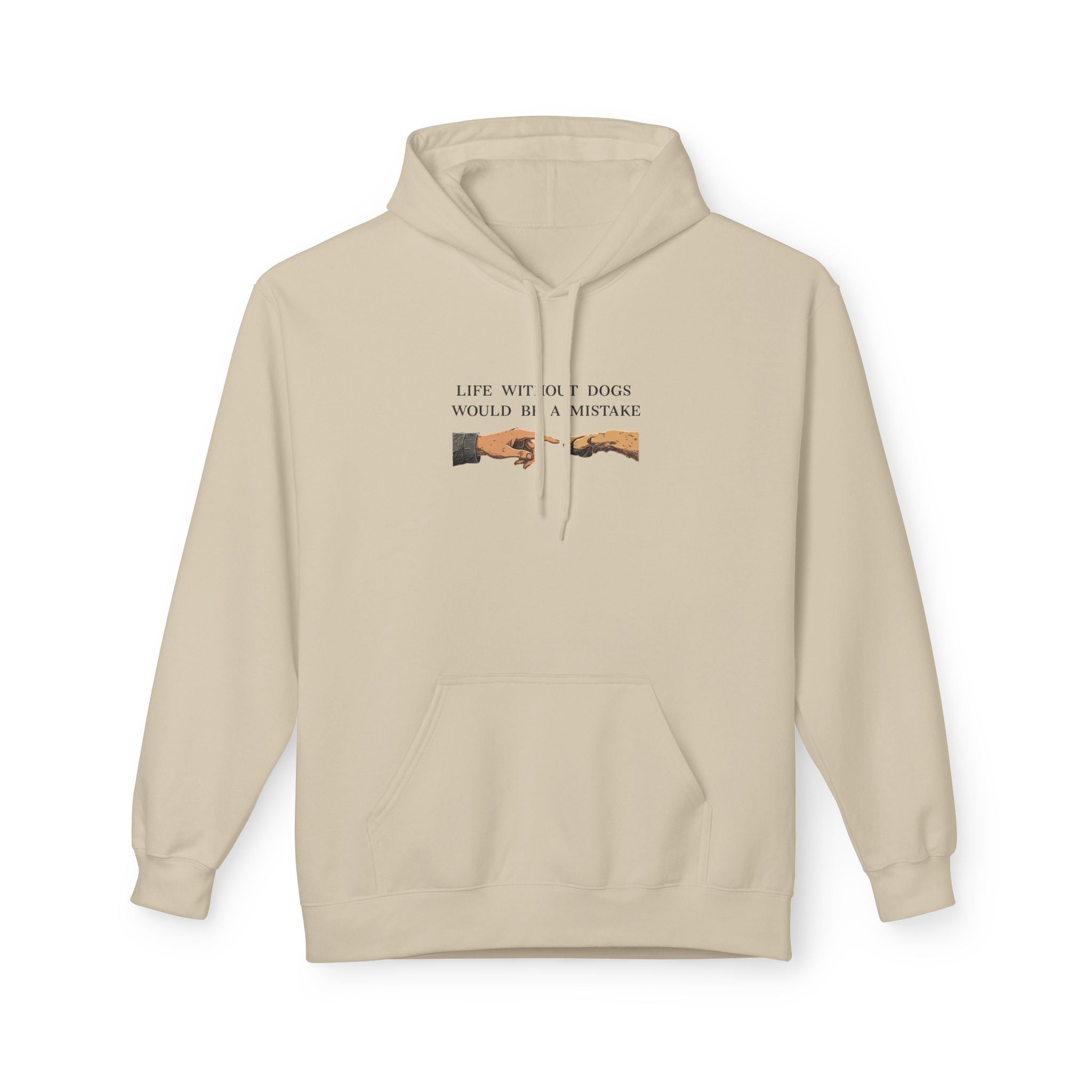 Life Without Dogs Would Be a Mistake Unisex Hoodie