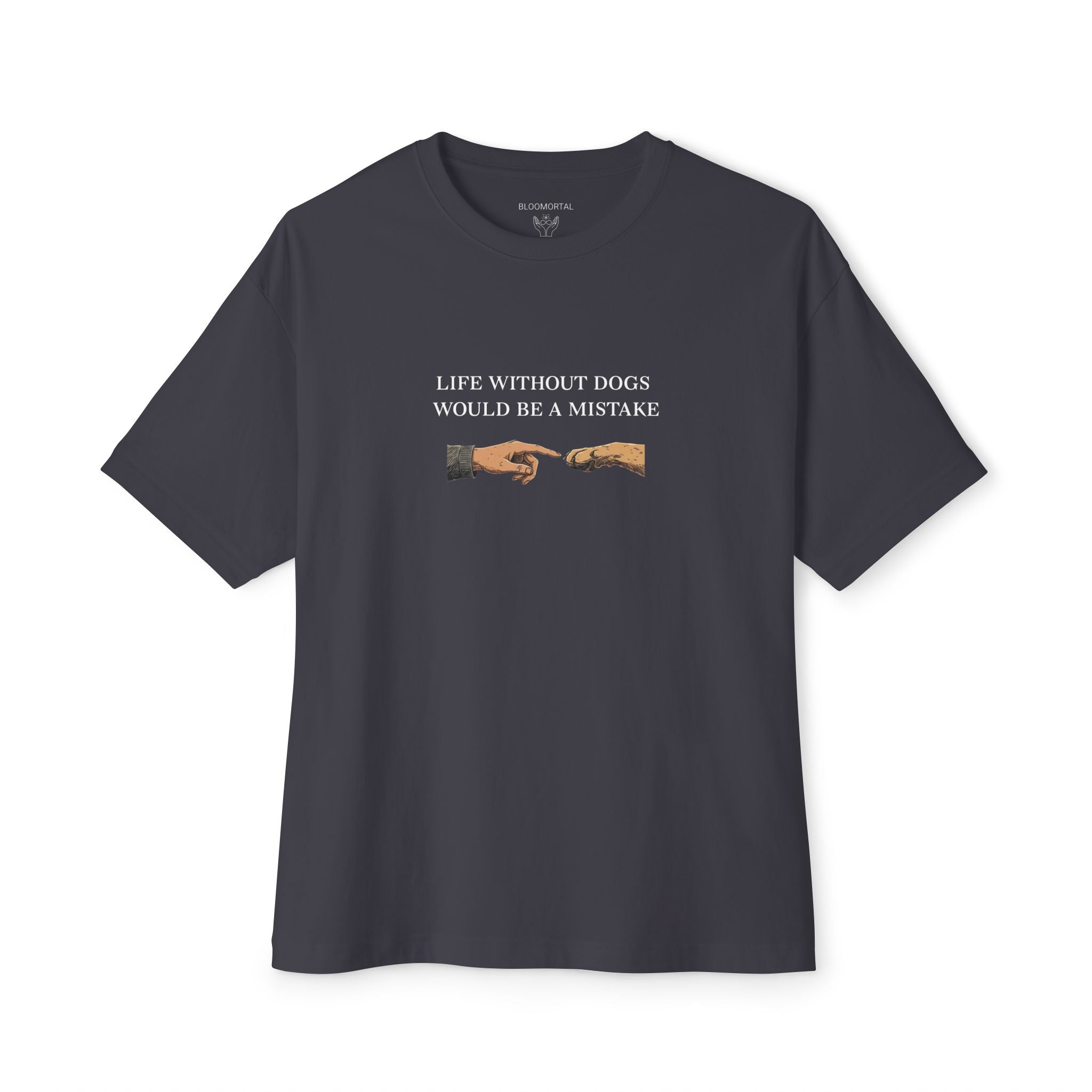 Life Without Dogs Would Be a Mistake Unisex Oversized T-Shirt