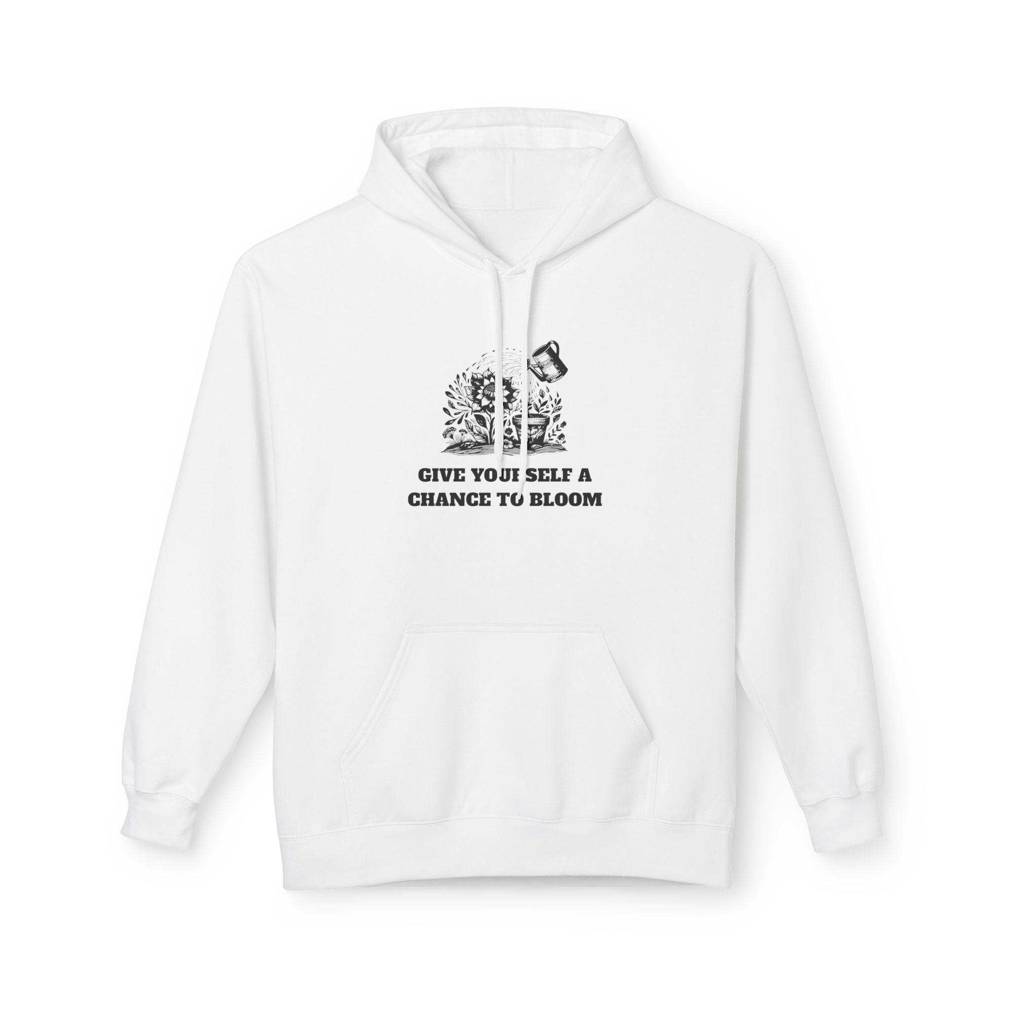 Give Yourself a Chance to Bloom Unisex Hoodie