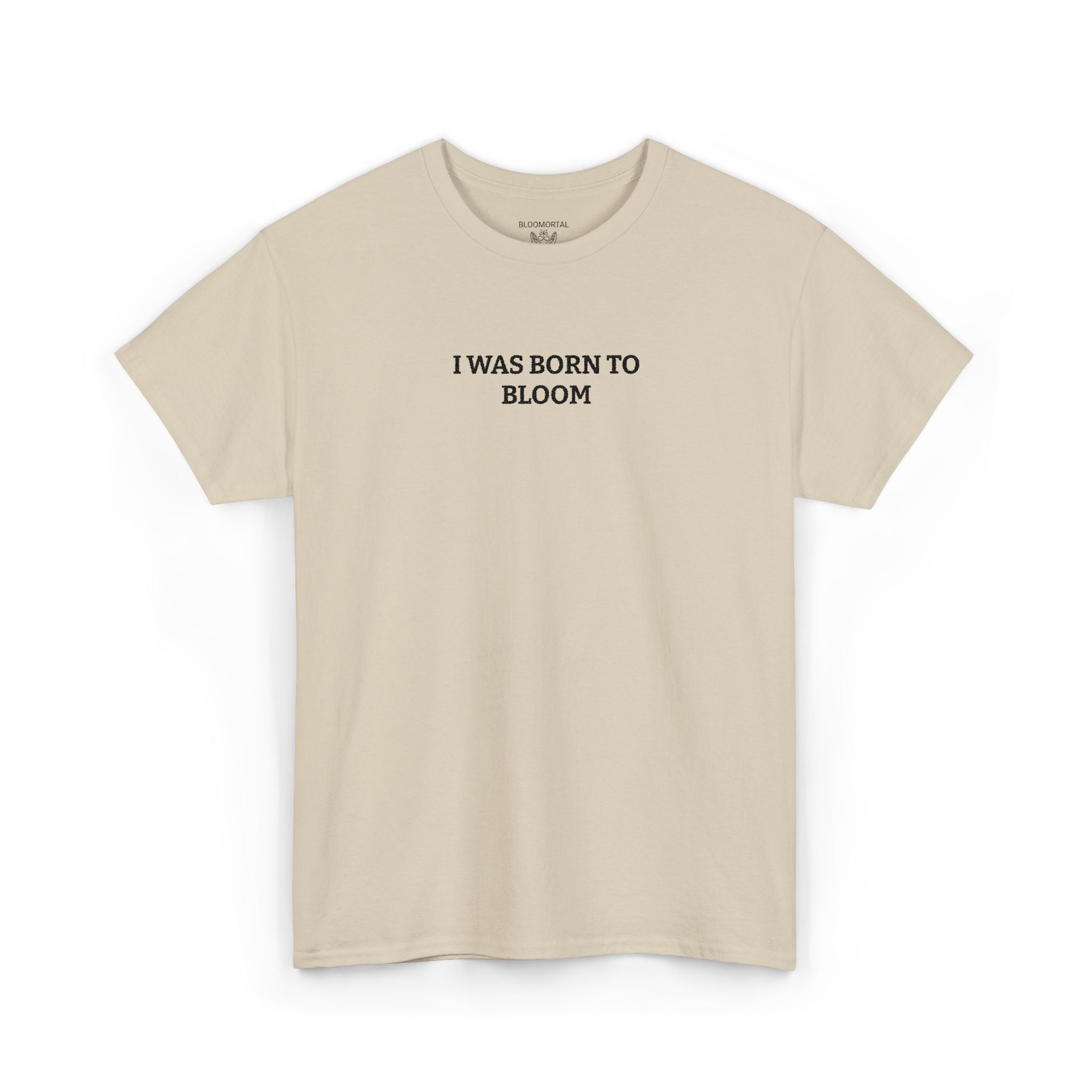 I Was Born To Bloom Unisex T-Shirt