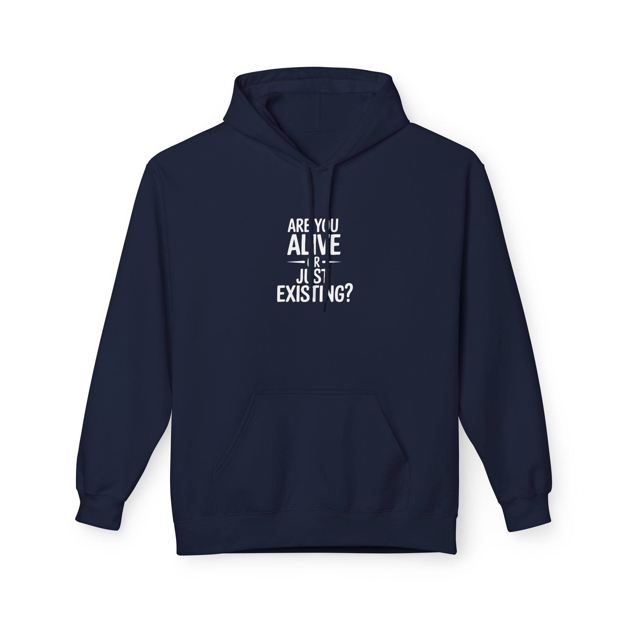 Are You Alive Or Just Existing? Unisex Hoodie