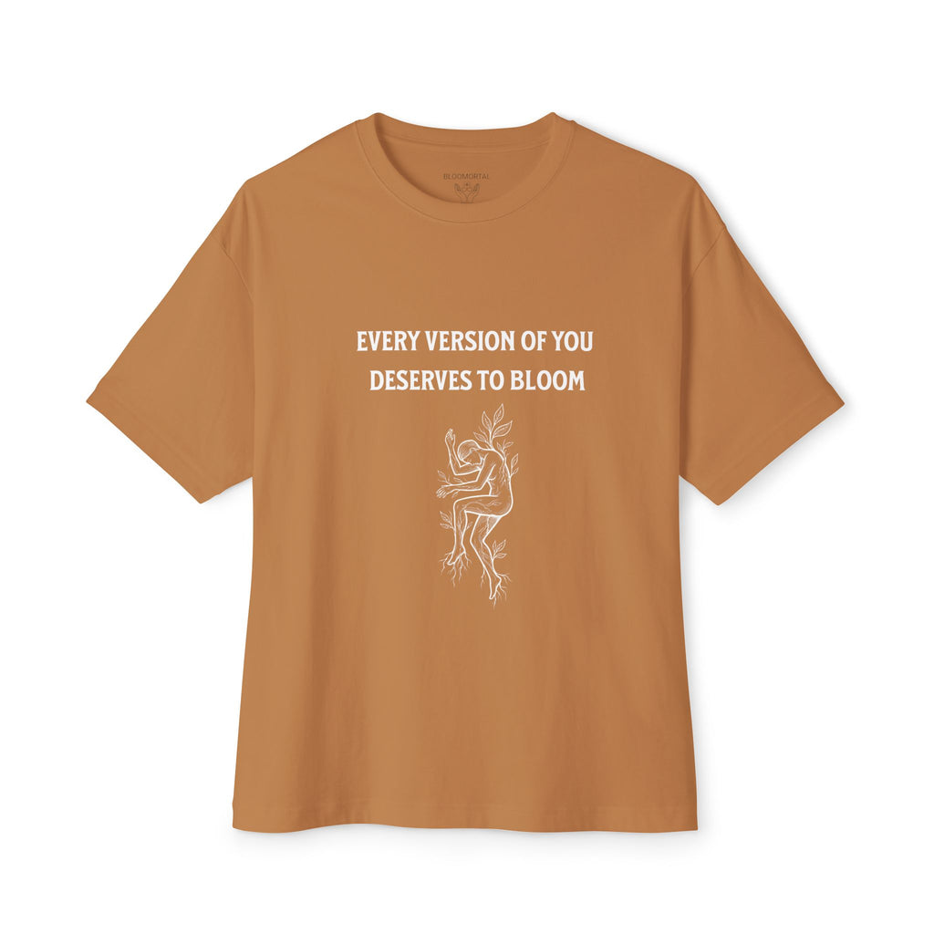 Every Version of You Deserves to Bloom Unisex Oversized T-Shirt