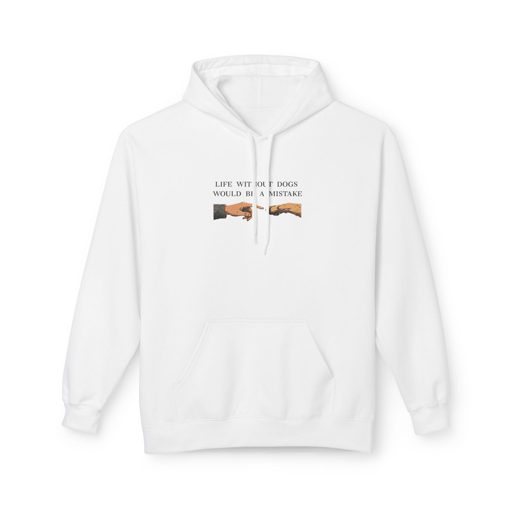 Life Without Dogs Would Be a Mistake Unisex Hoodie