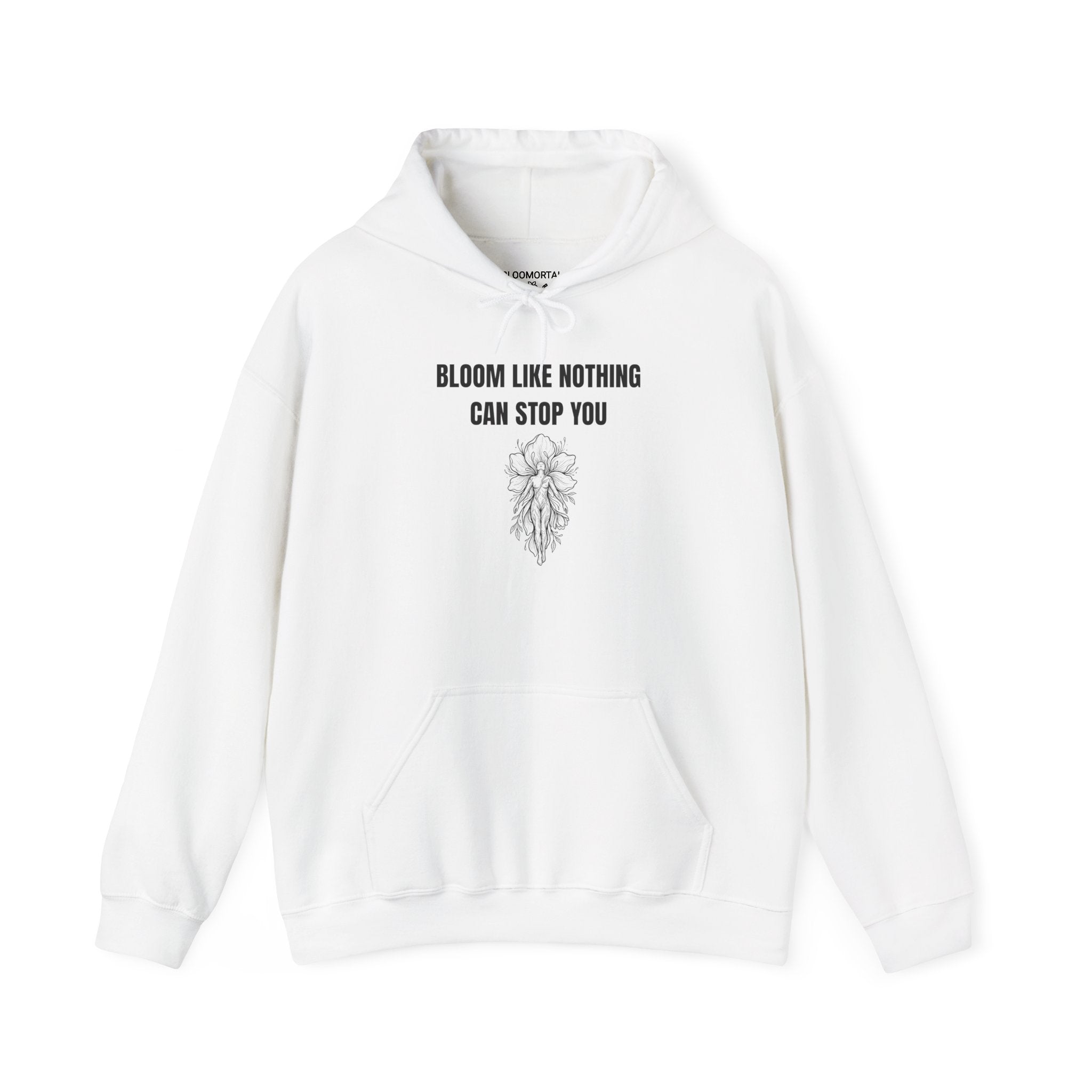Bloom Like Nothing Can Stop You Unisex Hoodie