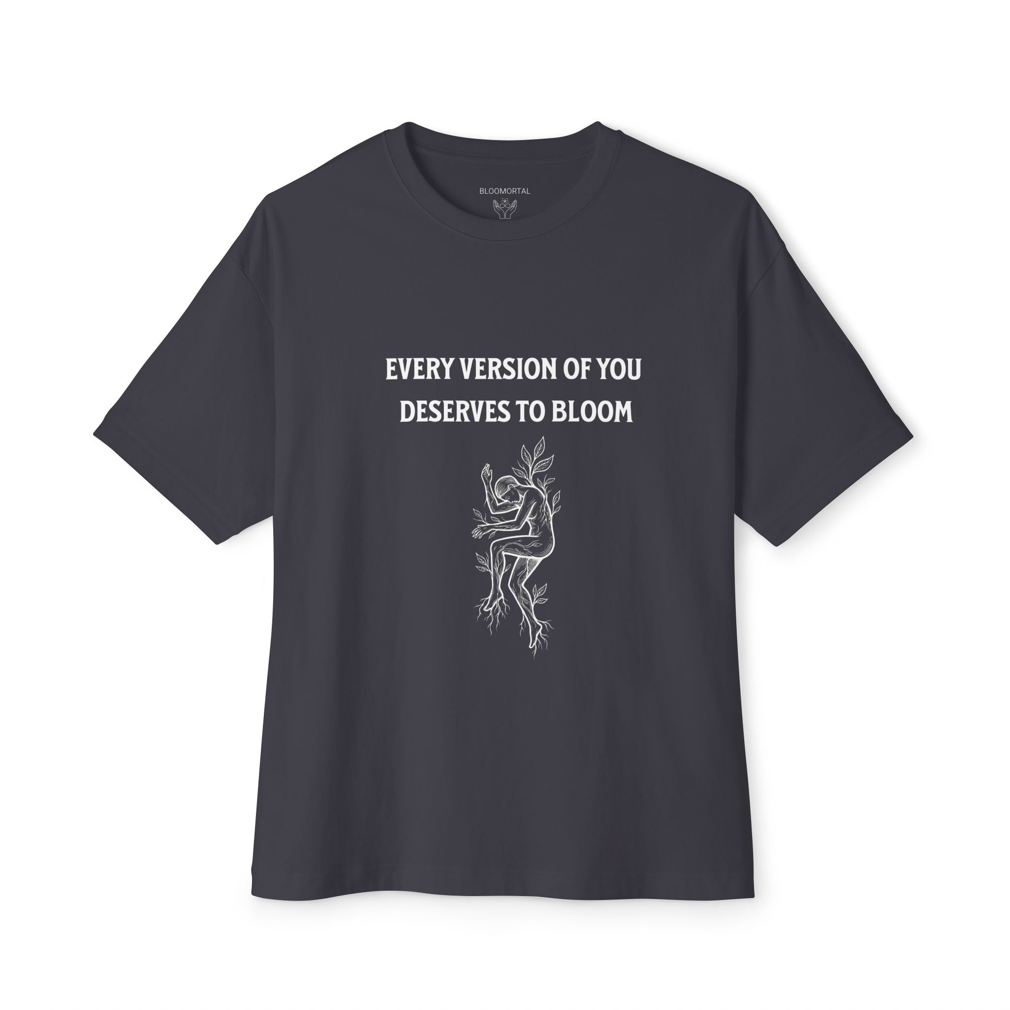 Every Version of You Deserves to Bloom Unisex Oversized T-Shirt