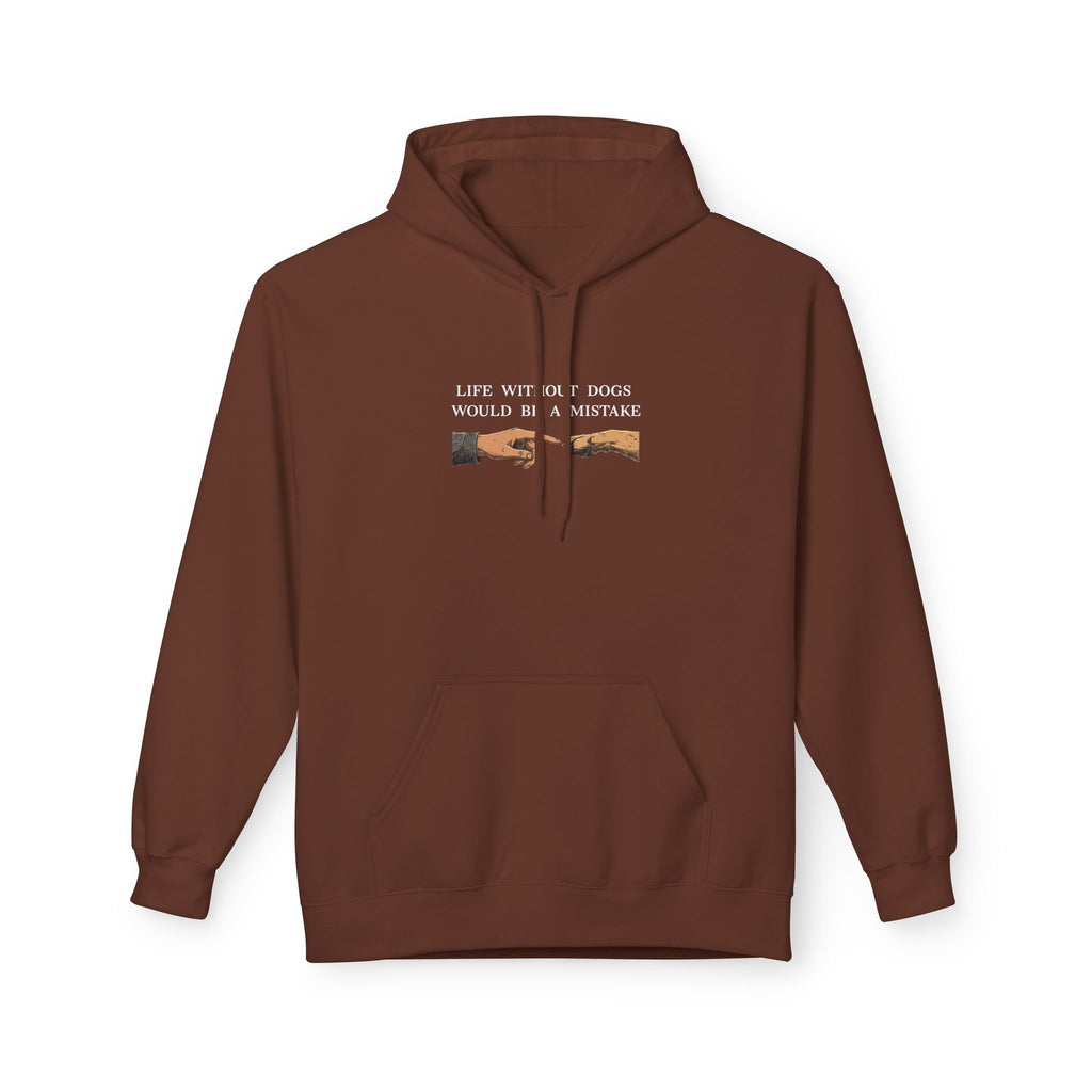 Life Without Dogs Would Be a Mistake Unisex Hoodie
