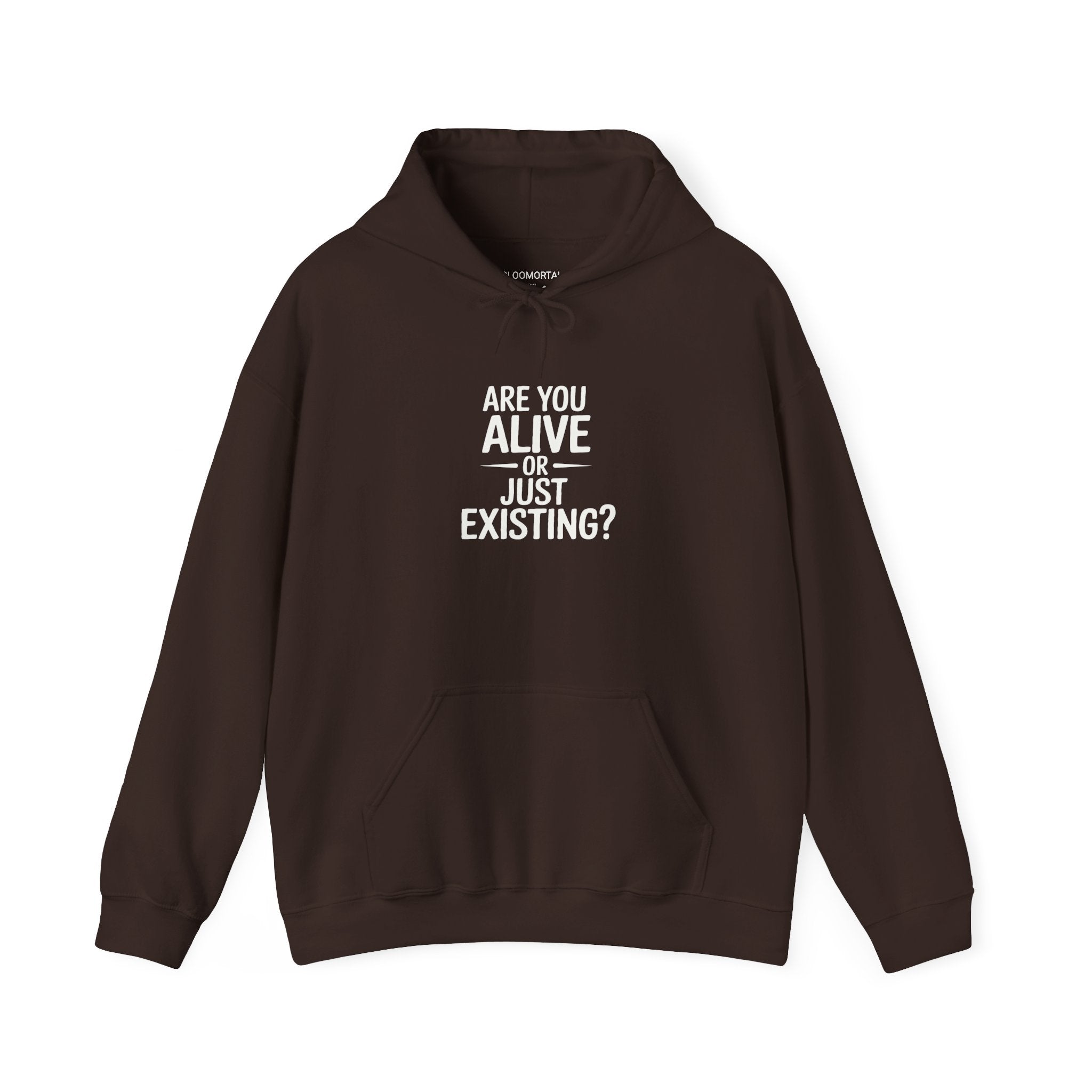 Are You Alive Or Just Existing? Unisex Hoodie