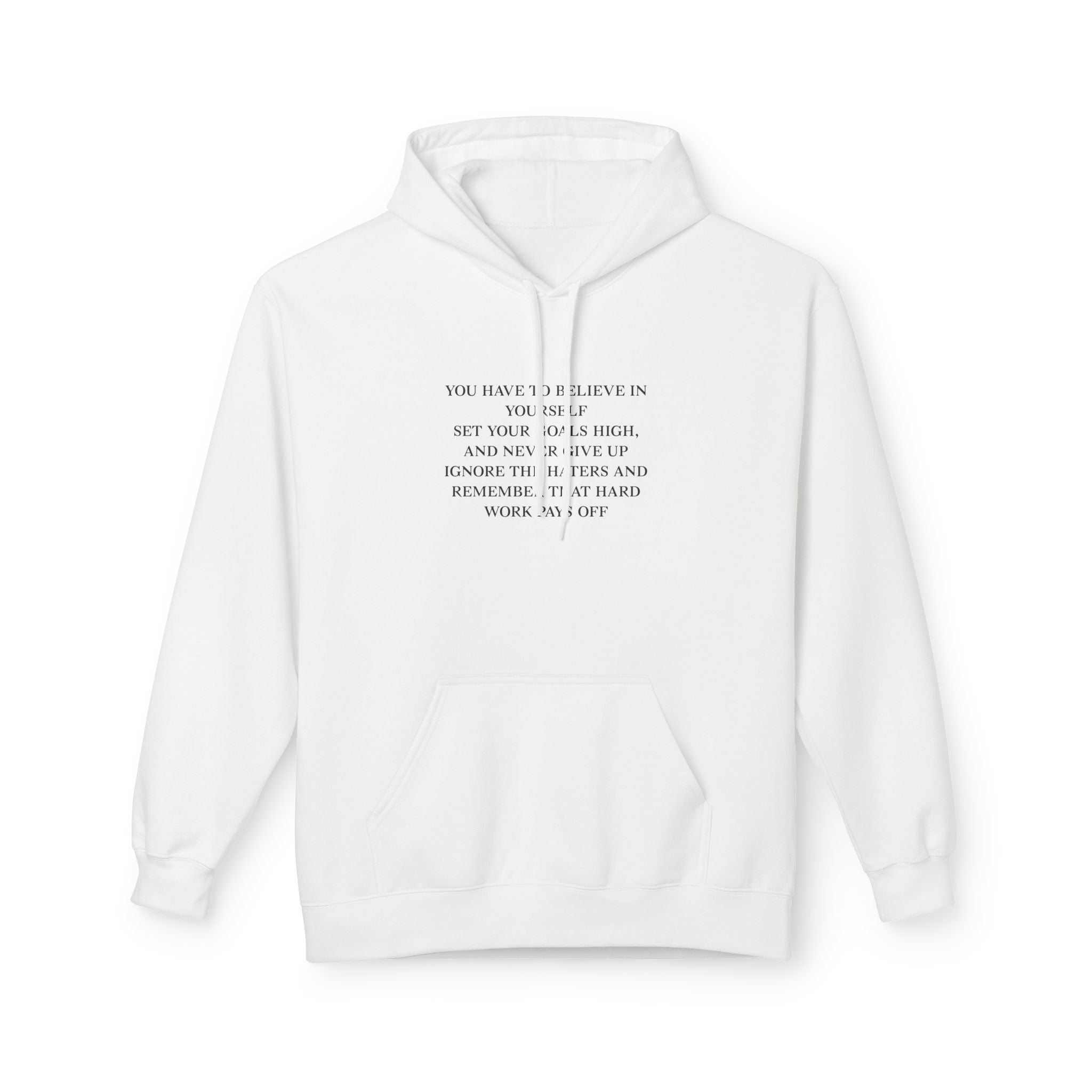 You Have To Believe In Yourself Unisex Hoodie