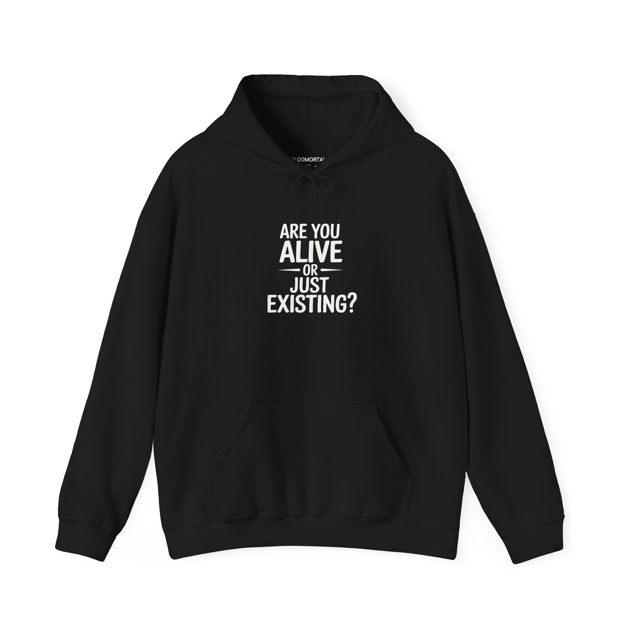 Are You Alive Or Just Existing? Unisex Hoodie