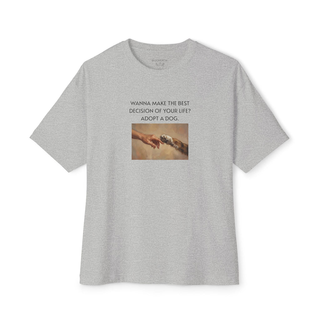 Wanna make the best decision of your life? Unisex Oversized T-Shirt