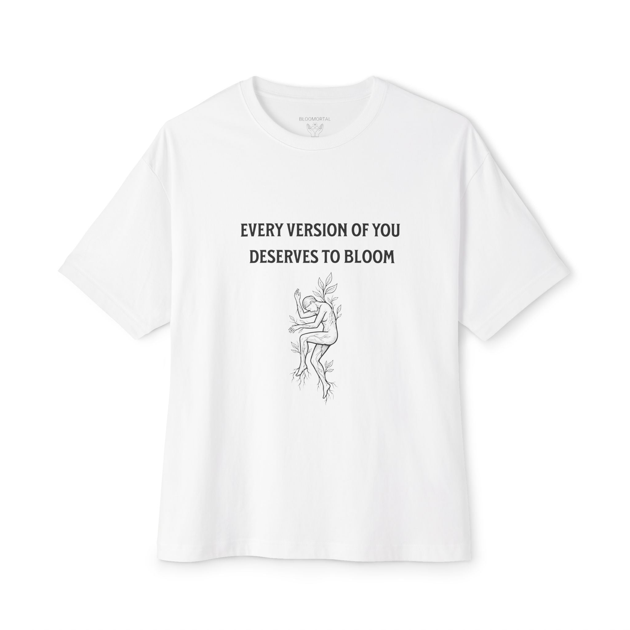 Every Version of You Deserves to Bloom Unisex Oversized T-Shirt