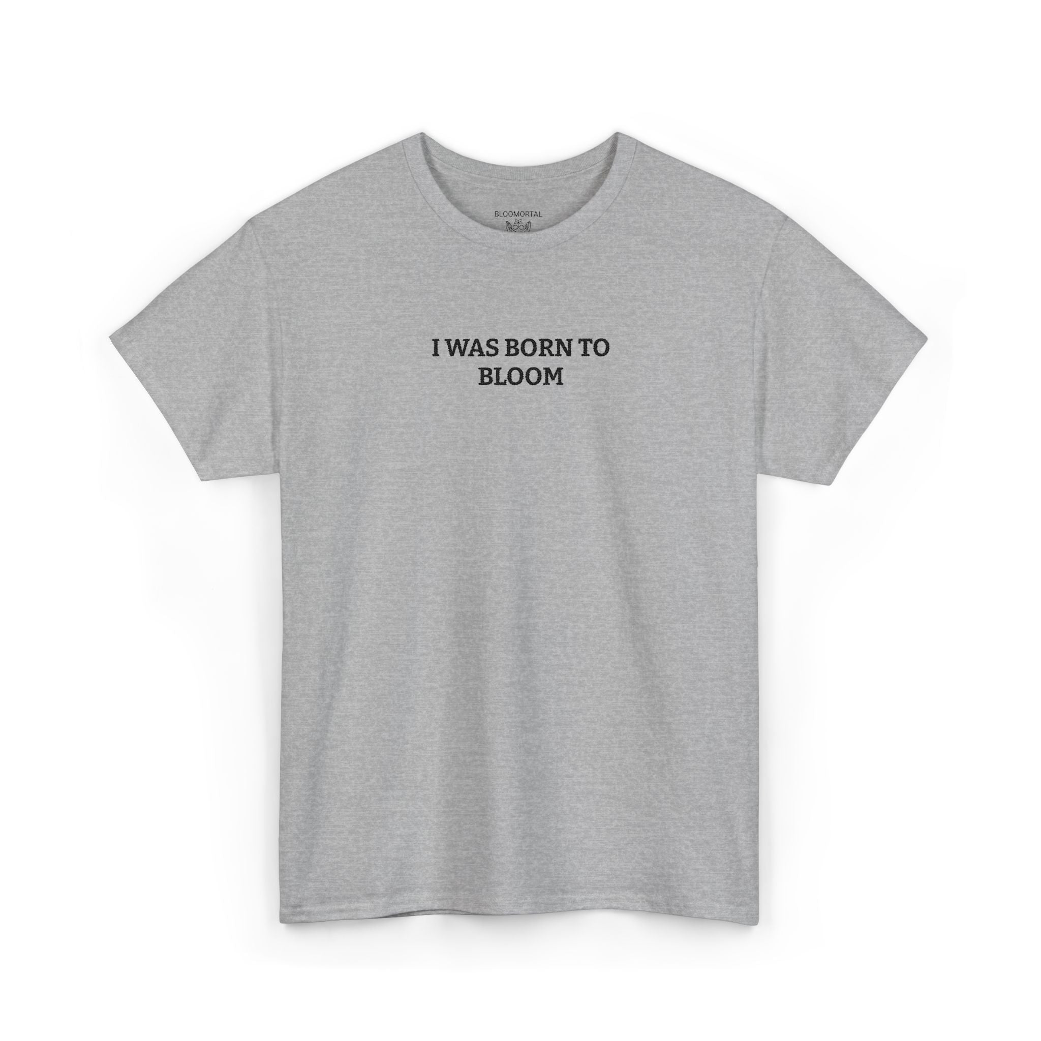 I Was Born To Bloom Unisex T-Shirt