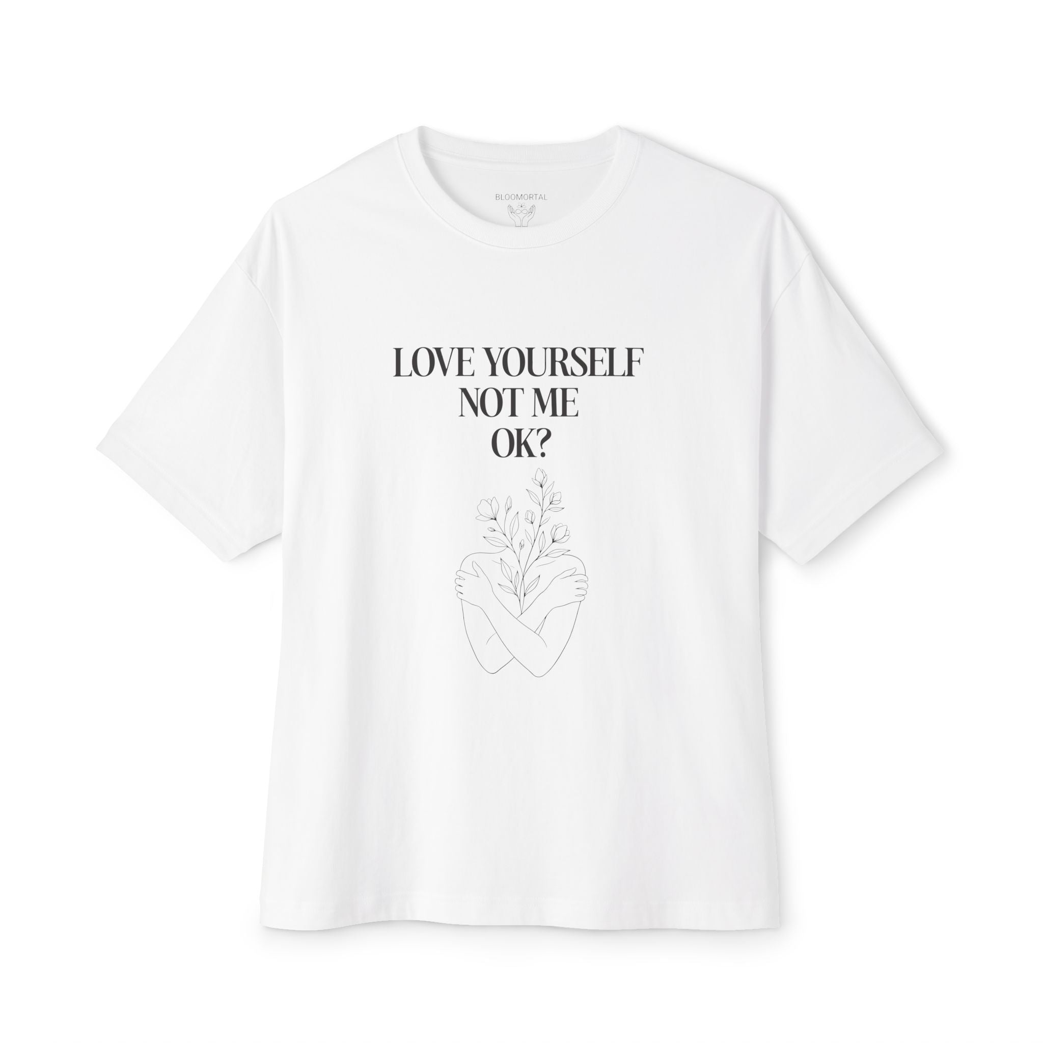 Love yourself not me OK? Unisex Oversized T-Shirt