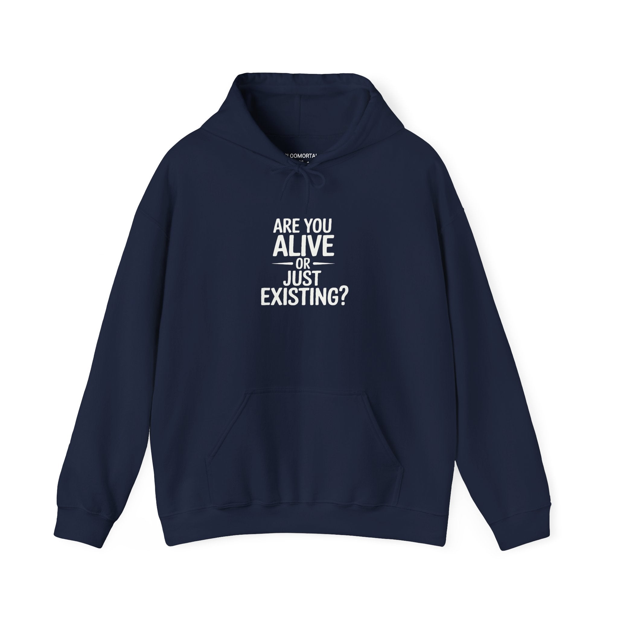 Are You Alive Or Just Existing? Unisex Hoodie