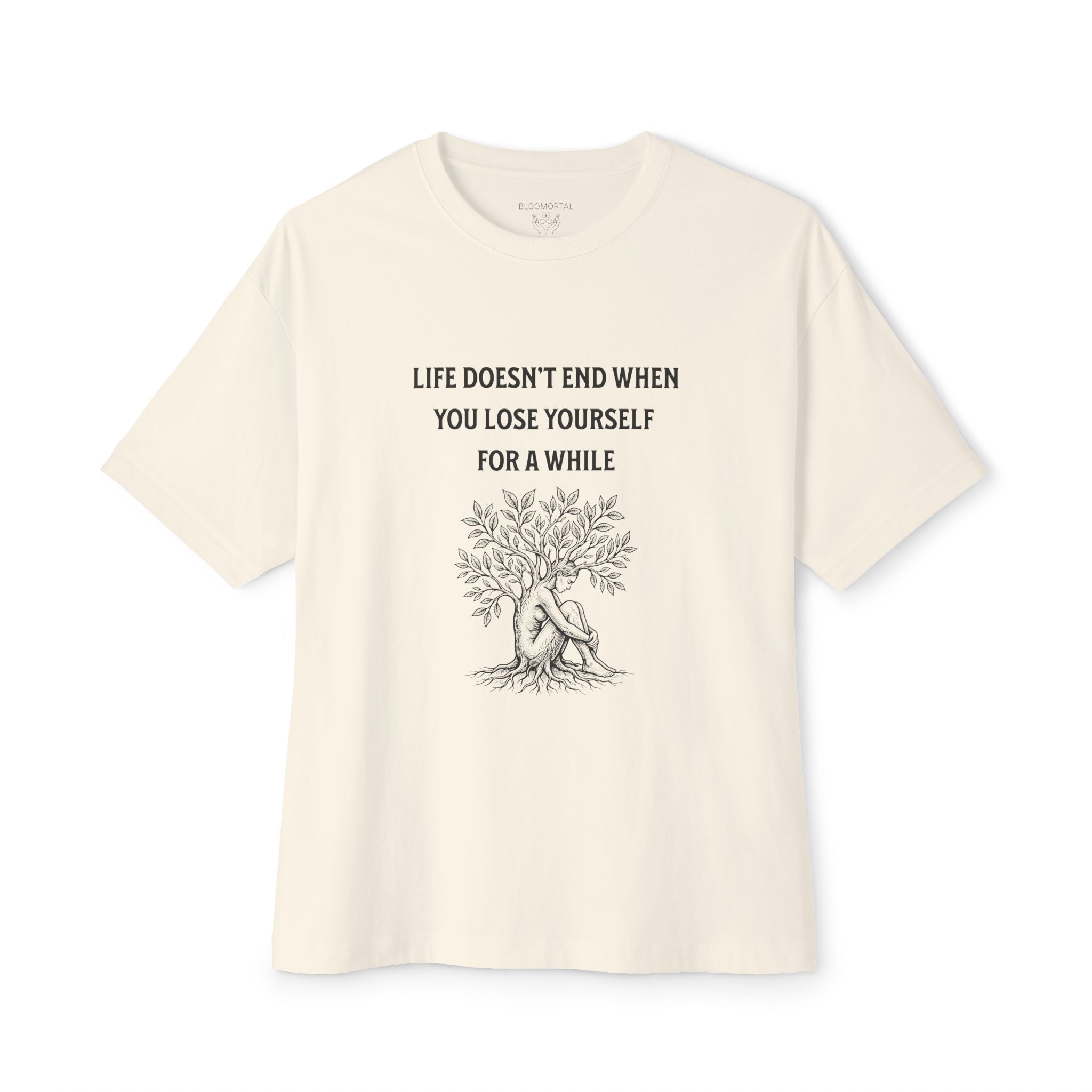 Life Doesn't End When You Lose Yourself For A While Unisex Oversized T-Shirt