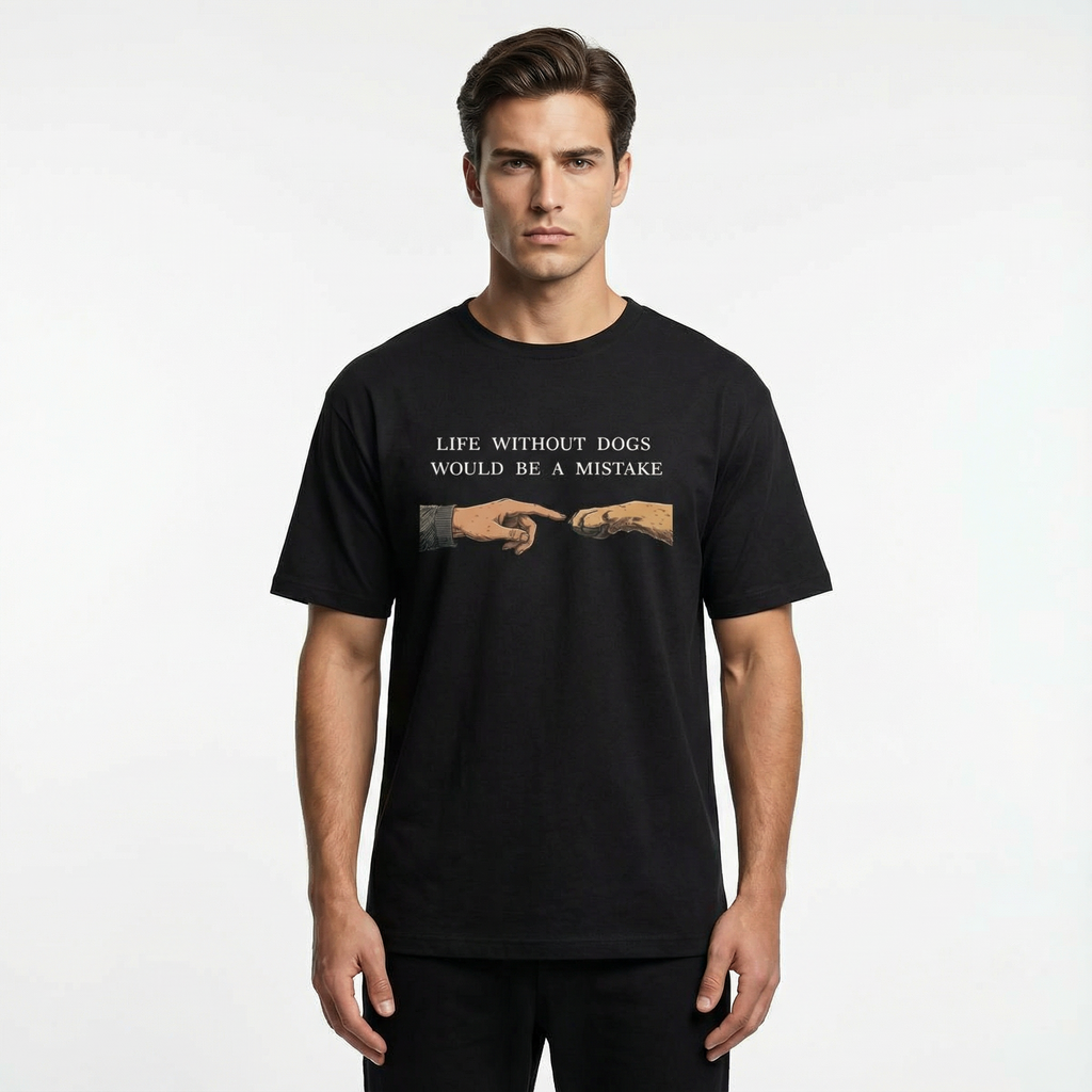 Life Without Dogs Would Be a Mistake Unisex Oversized T-Shirt