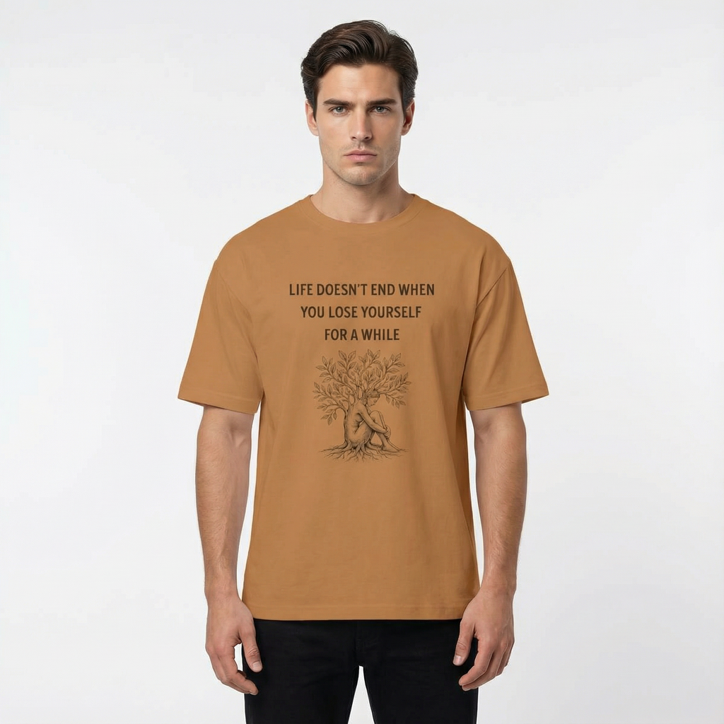 Life Doesn't End When You Lose Yourself For A While Unisex Oversized T-Shirt