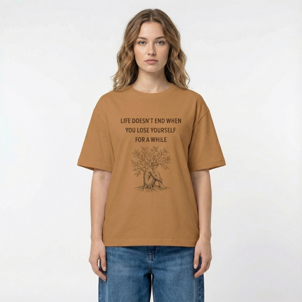 Life Doesn't End When You Lose Yourself For A While Unisex Oversized T-Shirt
