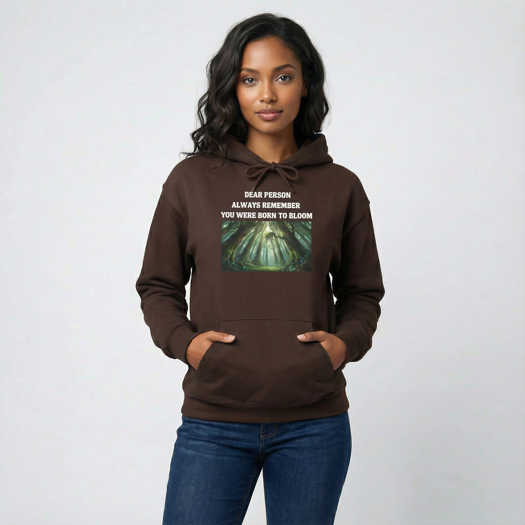 Dear Person Always Remember You Were Born to Bloom Unisex Hoodie