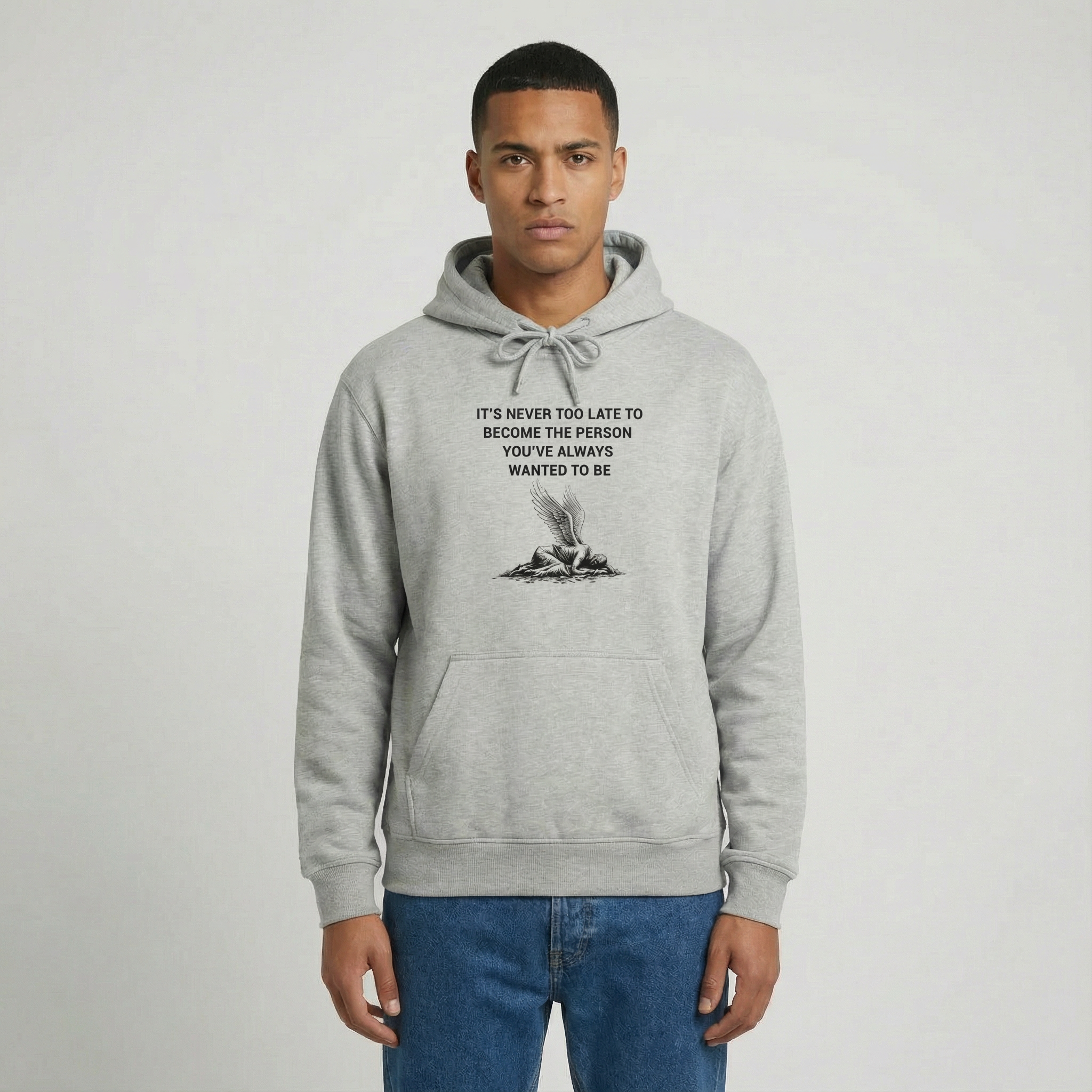 It's Never Too Late to Become the Person You've Always Wanted to Be Unisex Hoodie