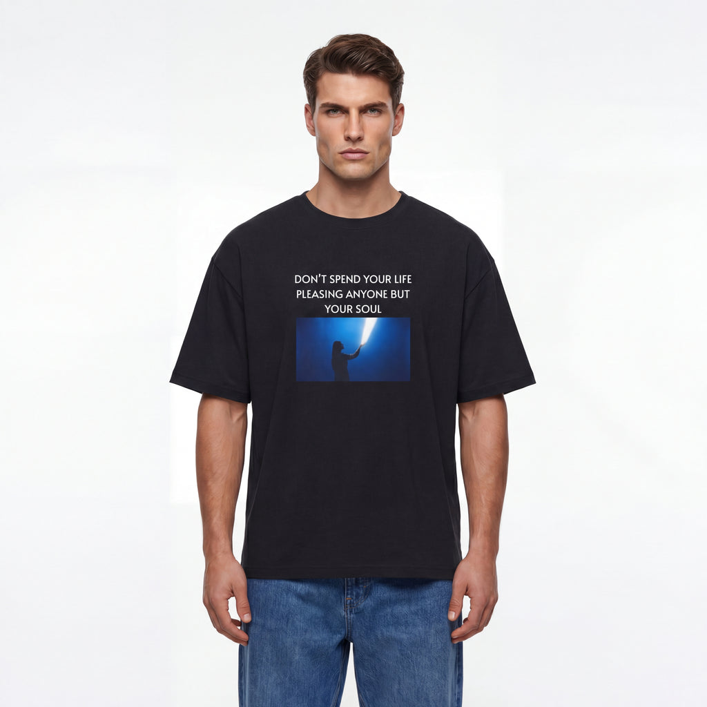 Don’t spend your life pleasing anyone but your soul Unisex Oversized T-Shirt