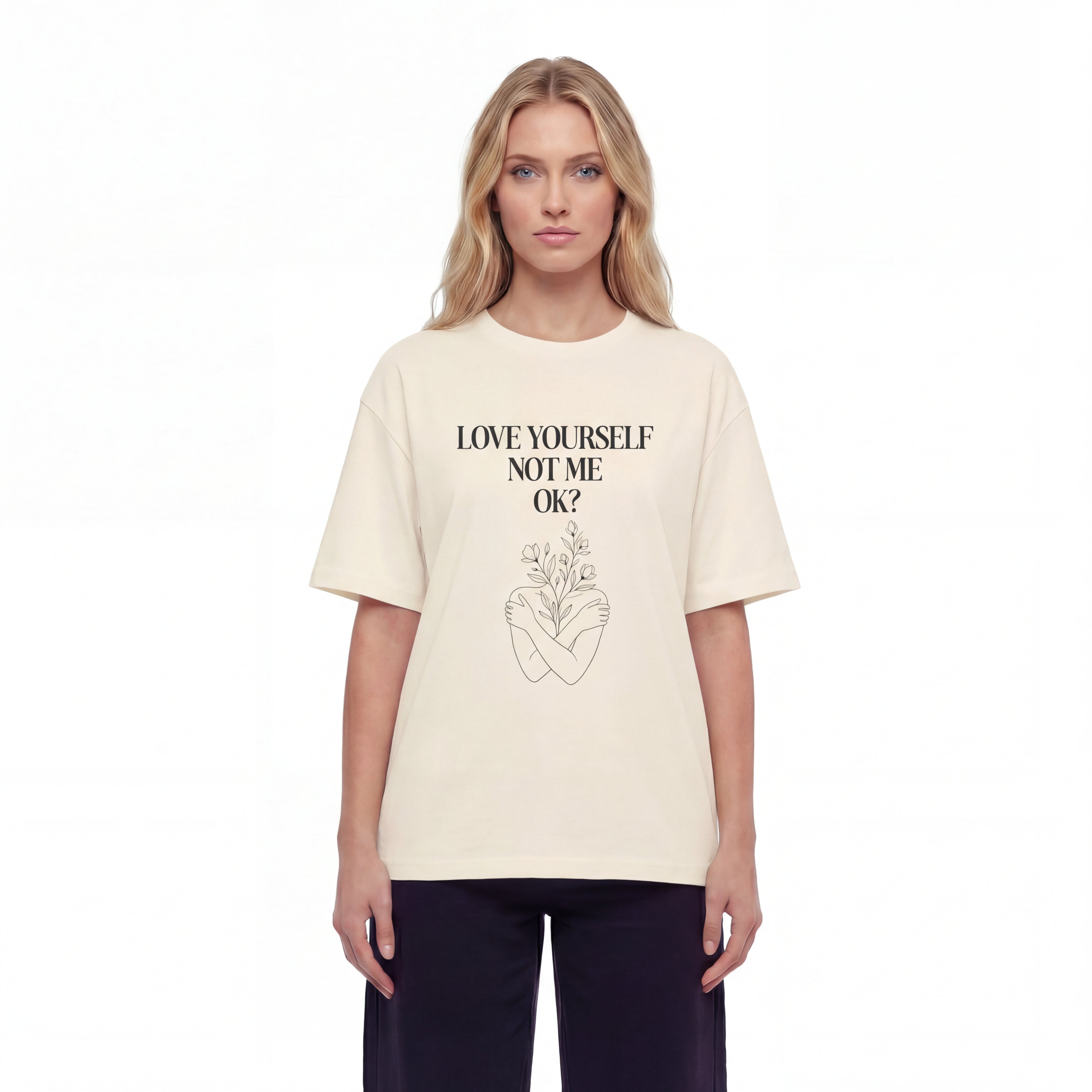 Love yourself not me OK? Unisex Oversized T-Shirt