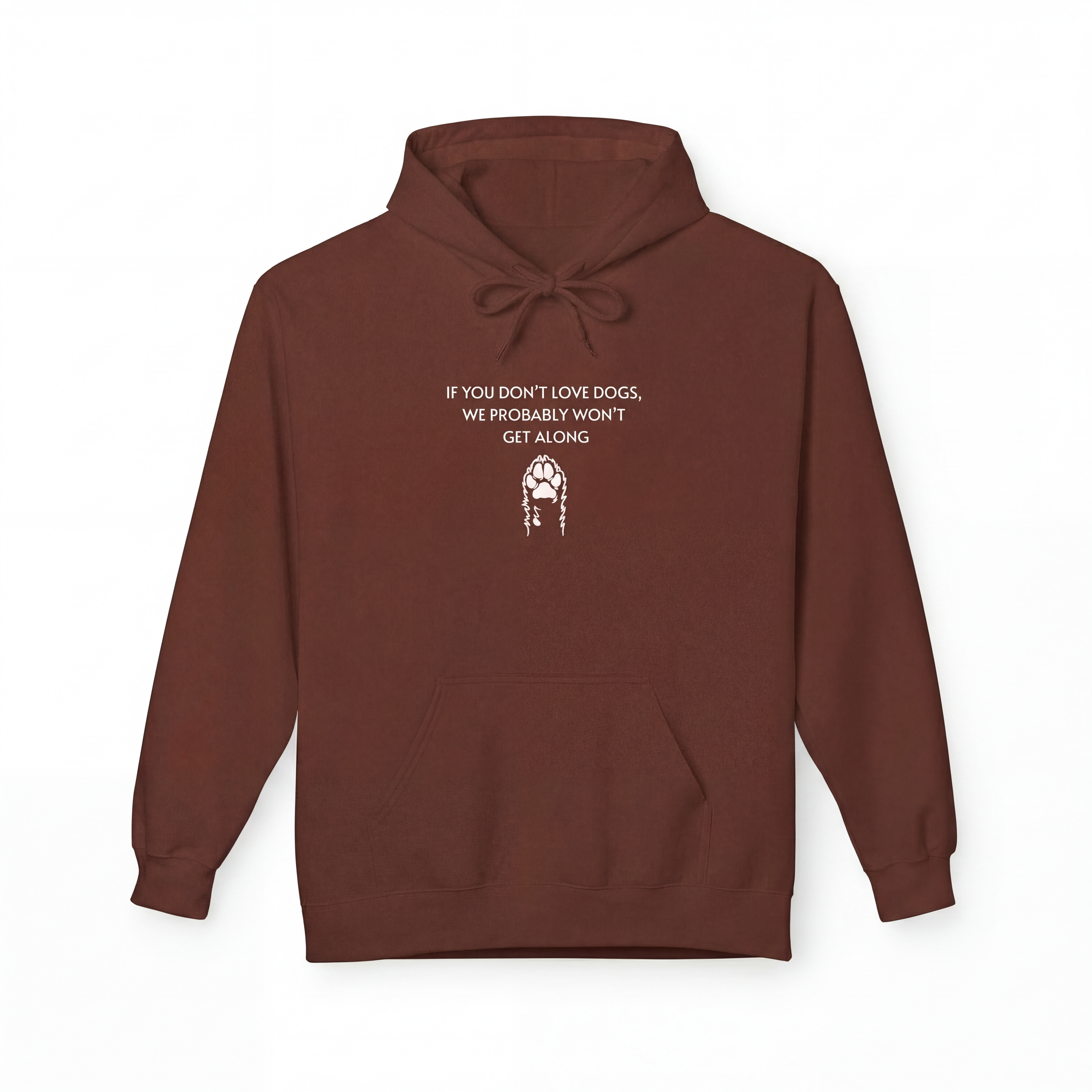 If You Don't Love Dogs, We Probably Won't Get Along Unisex Hoodie