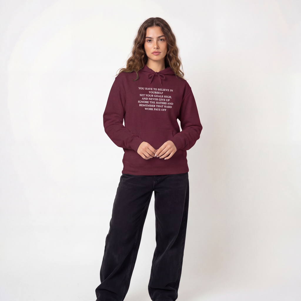 You Have To Believe In Yourself Unisex Hoodie