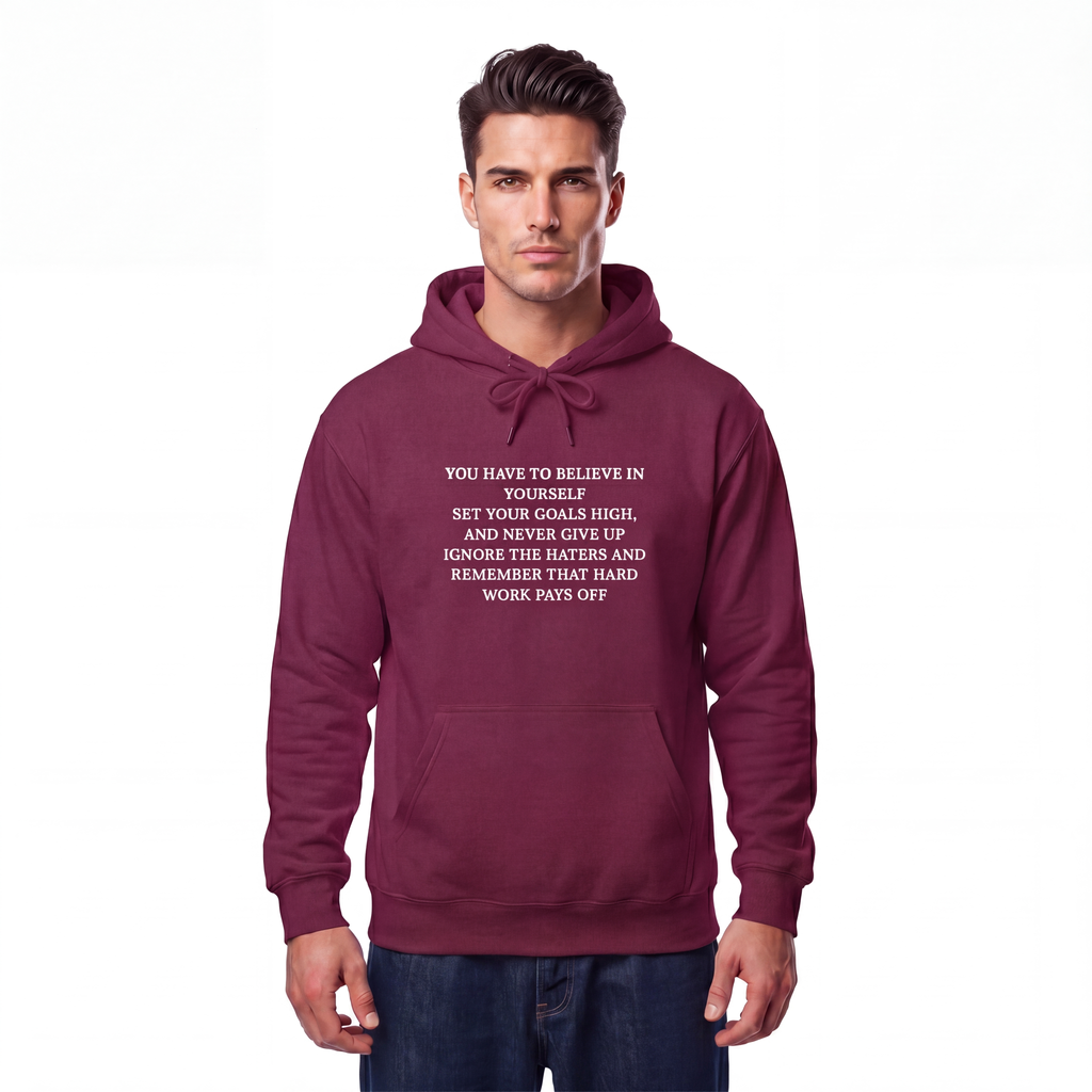 You Have To Believe In Yourself Unisex Hoodie