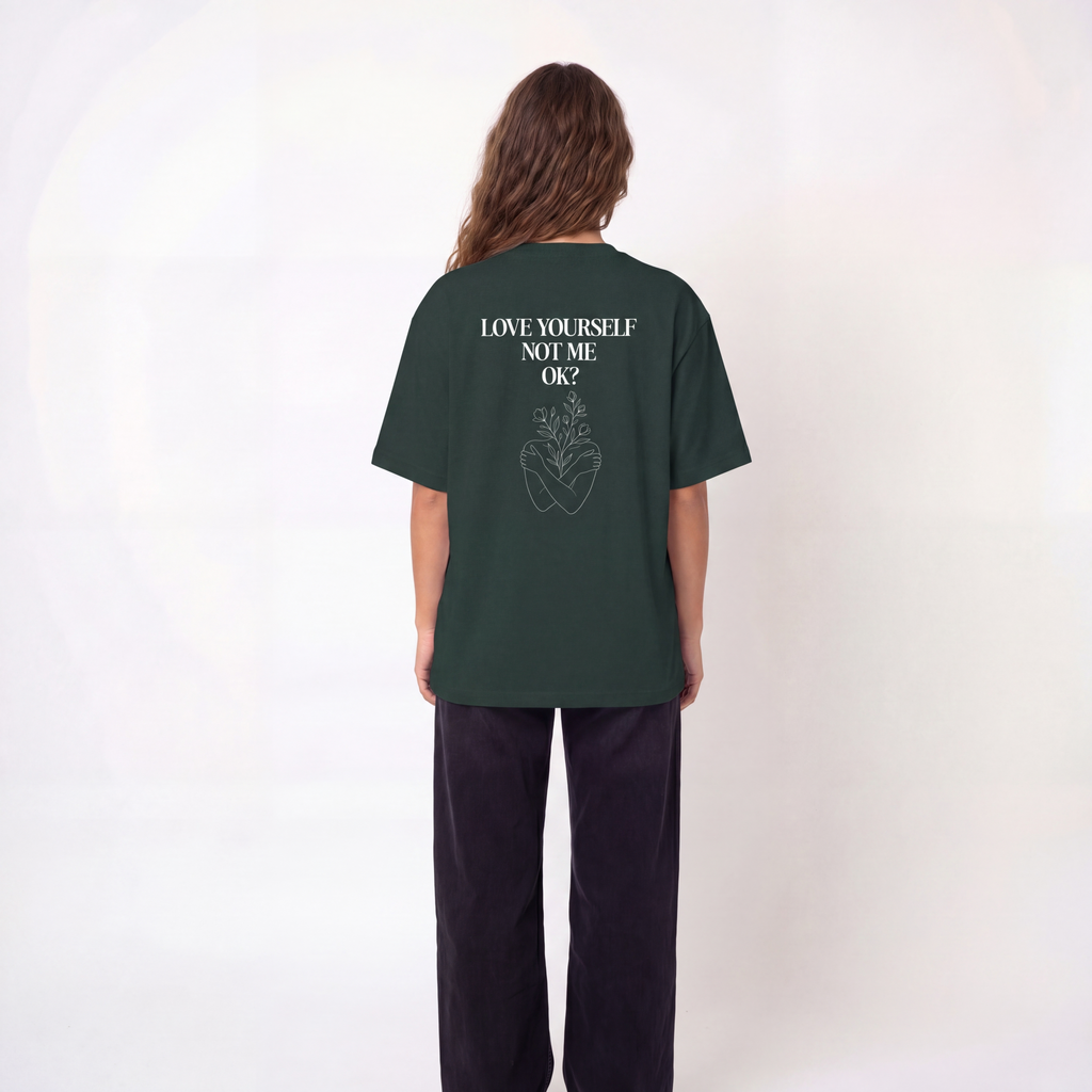Love yourself not me OK Unisex Oversized T-Shirt