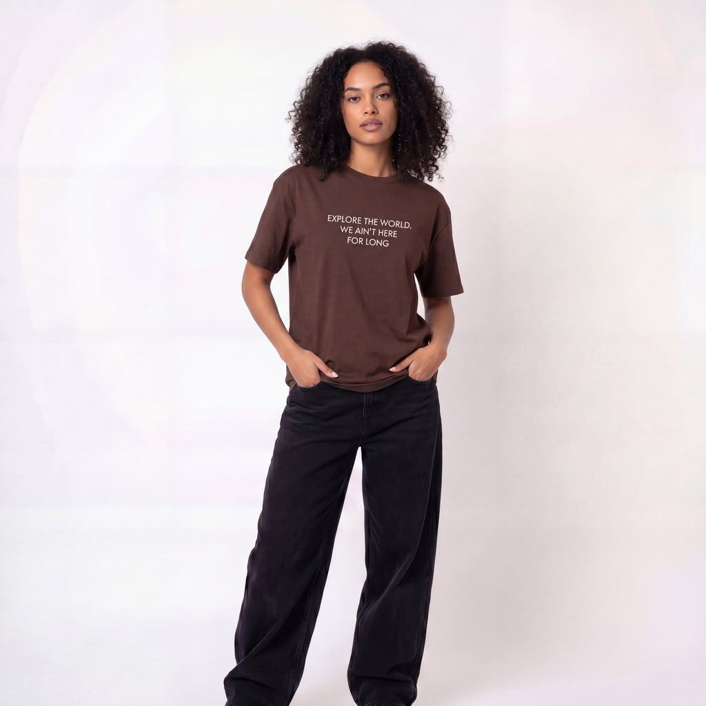 Explore The World. We ain't here for long Unisex T-Shirt