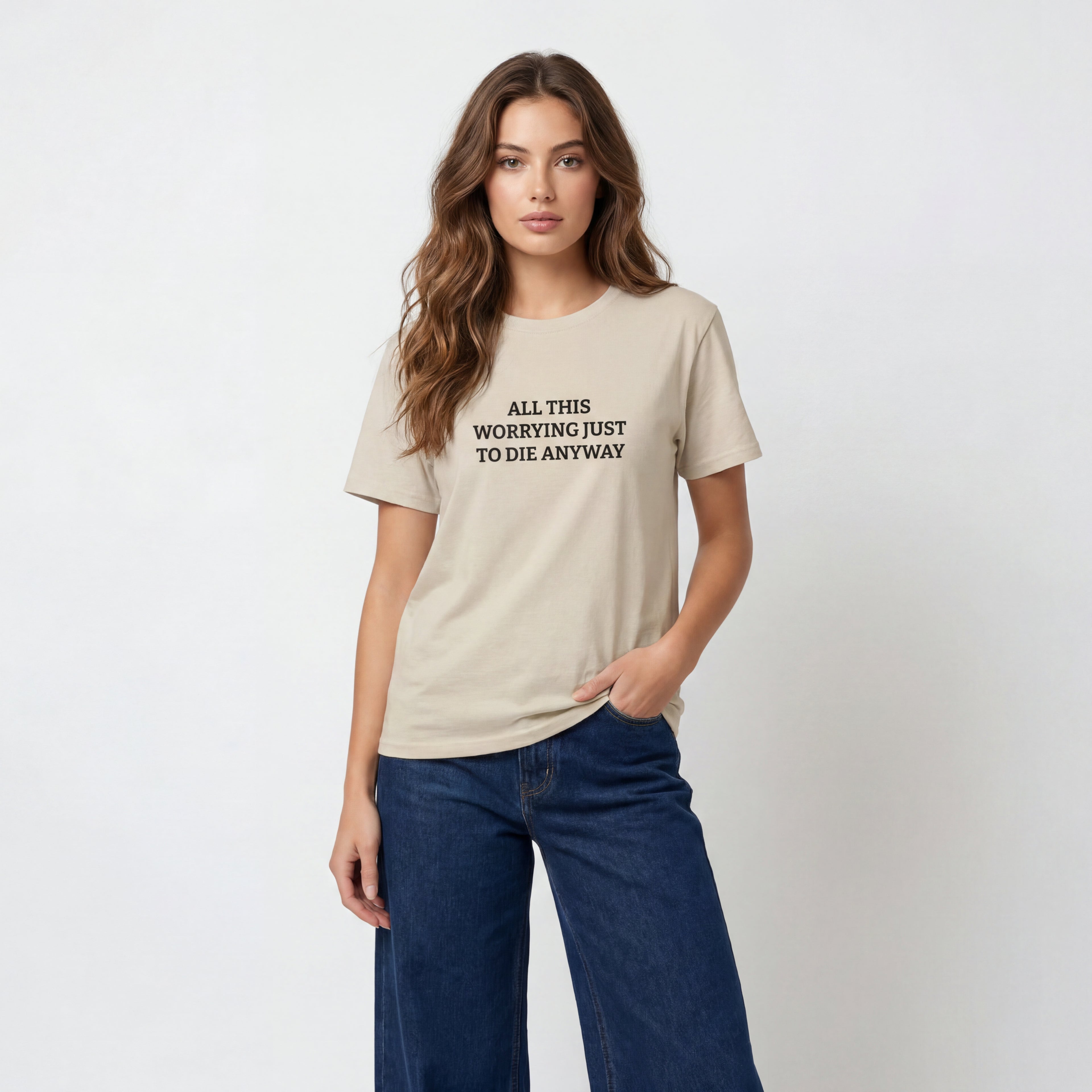 All this worrying just to die anyway Unisex T-Shirt