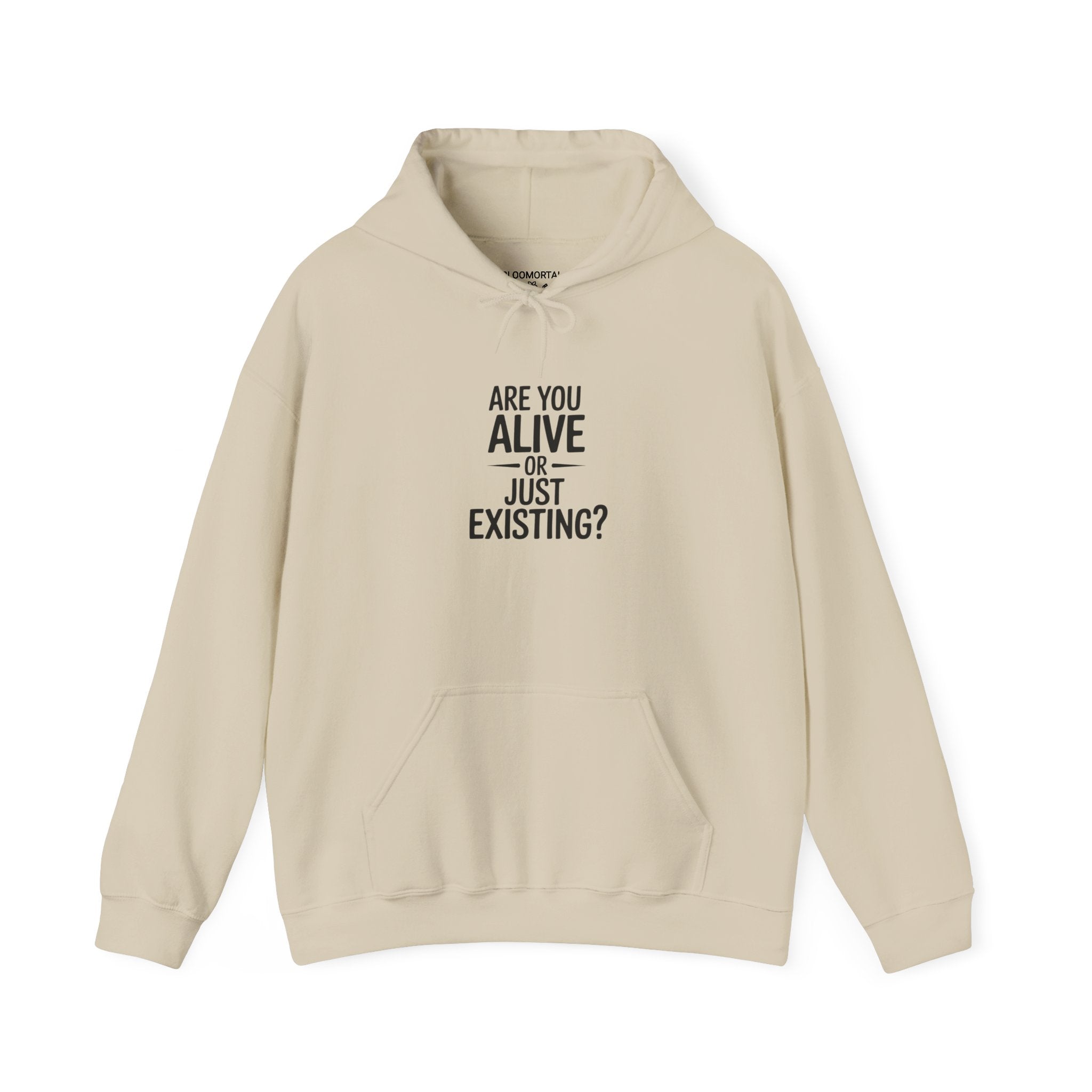 Are You Alive Or Just Existing? Unisex Hoodie