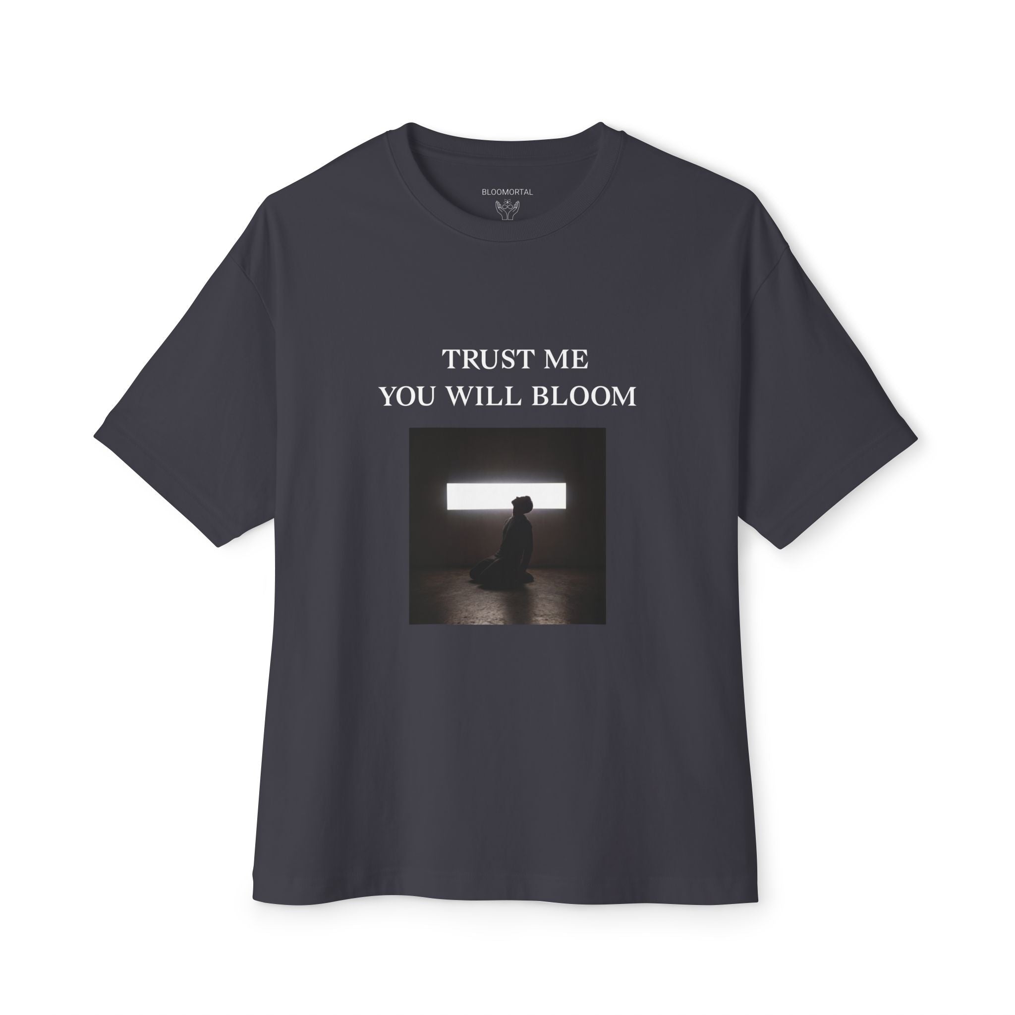 Trust Me You Will Bloom Unisex Oversized T-Shirt