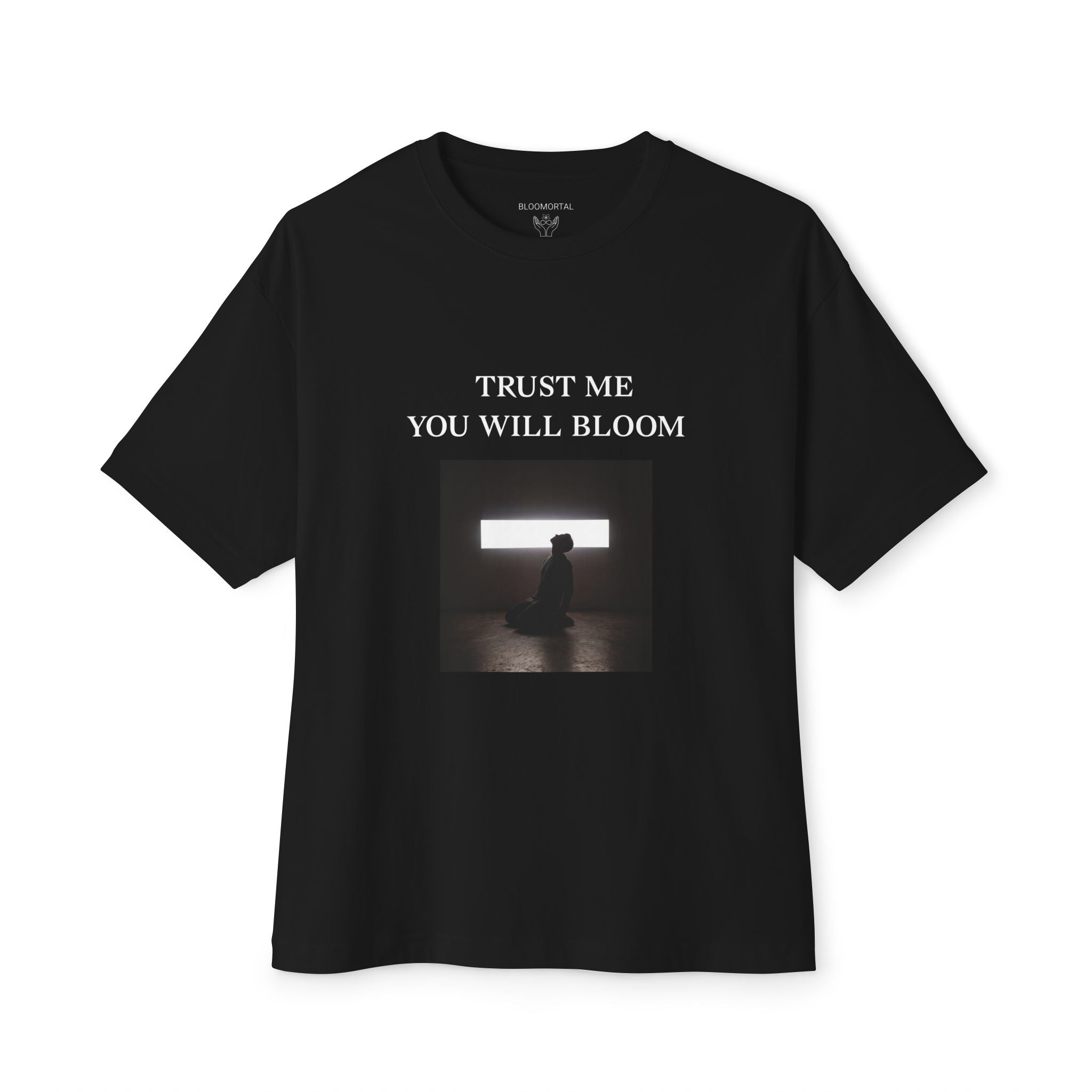 Trust Me You Will Bloom Unisex Oversized T-Shirt