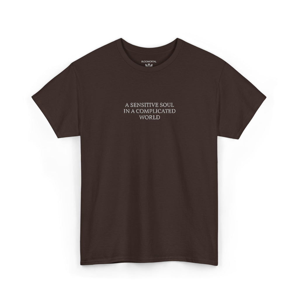 A Sensitive Soul In A Complicated World Unisex T- Shirt