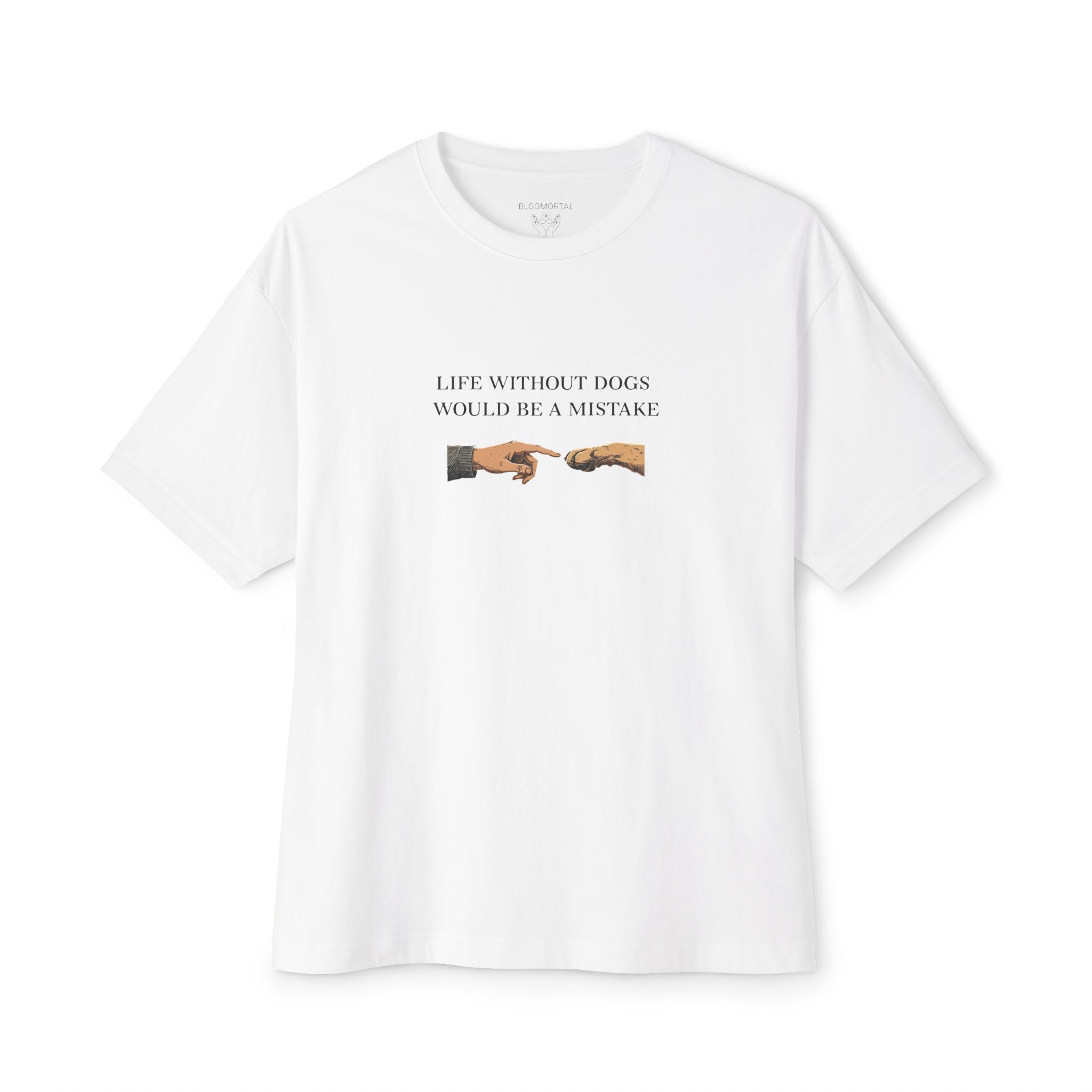 Life Without Dogs Would Be a Mistake Unisex Oversized T-Shirt