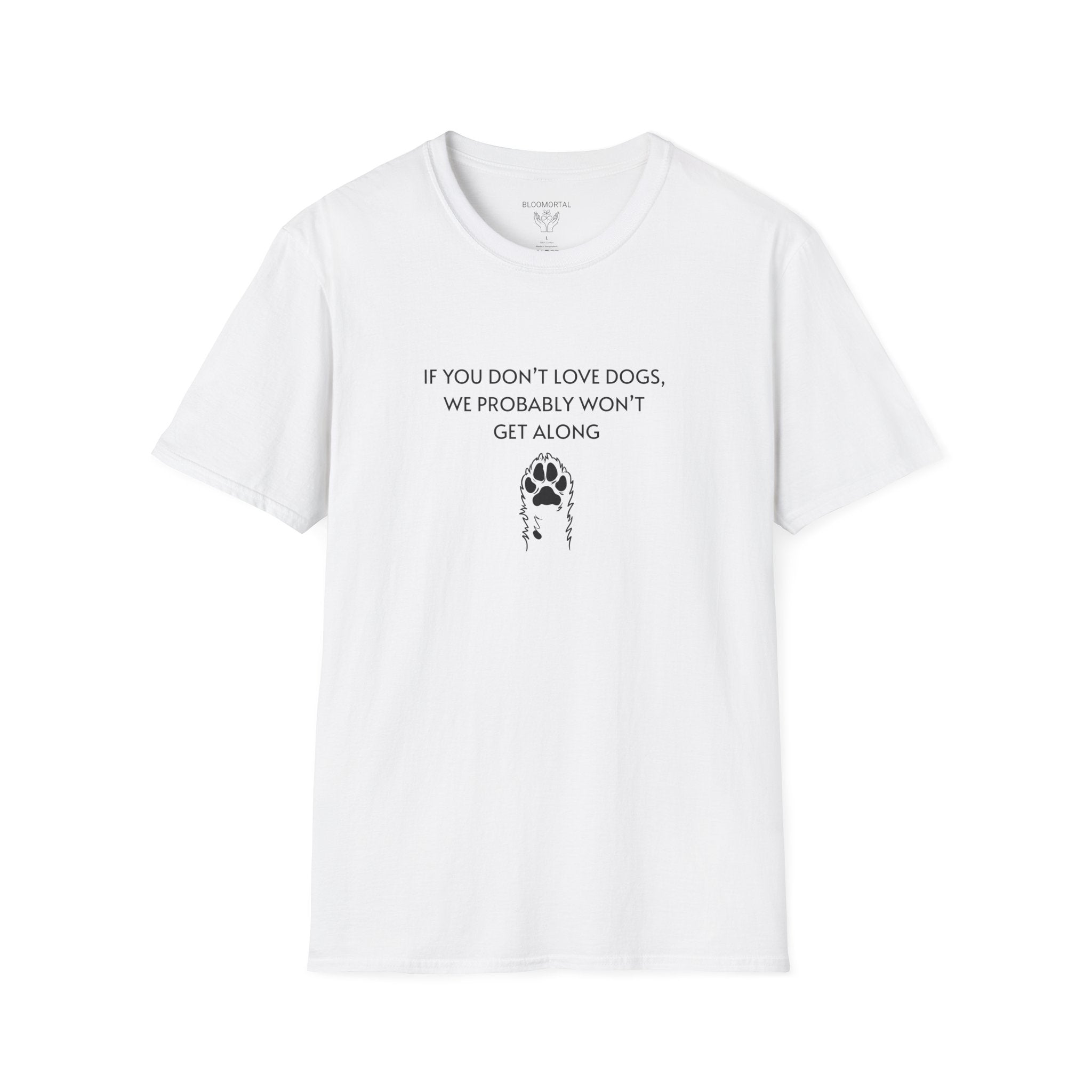 If You Don't Love Dogs, We Probably Won't Get Along Unisex T-Shirt