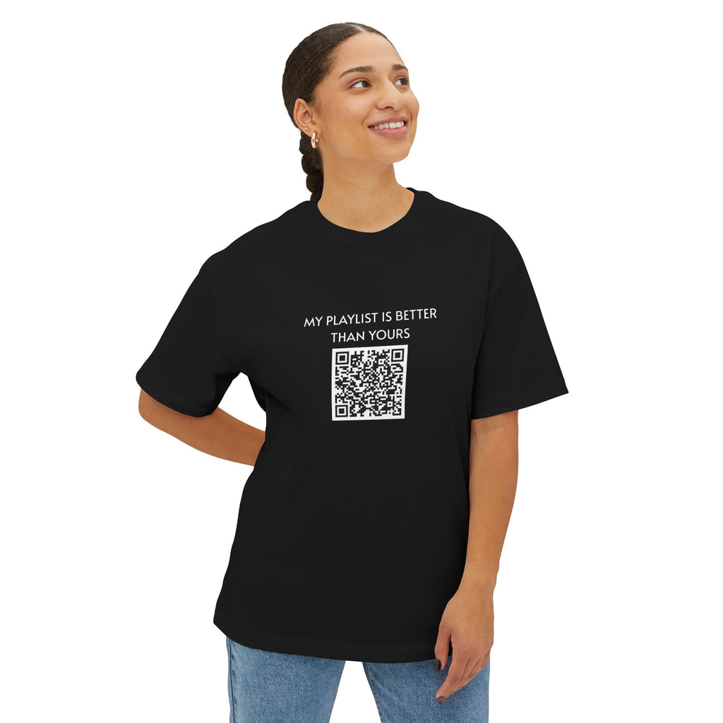My Playlist Is Better Than Yours - Personalized Unisex Oversized T-Shirt