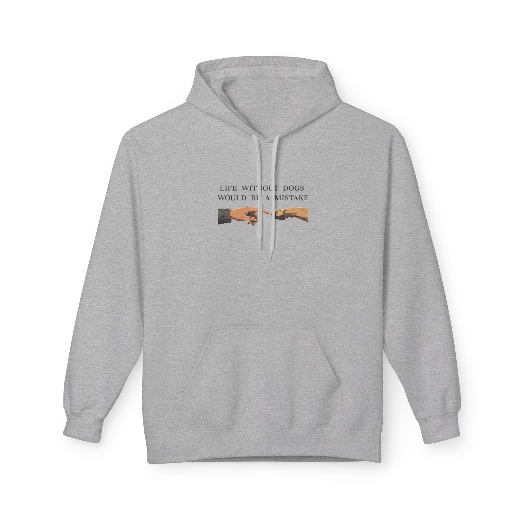 Life Without Dogs Would Be a Mistake Unisex Hoodie