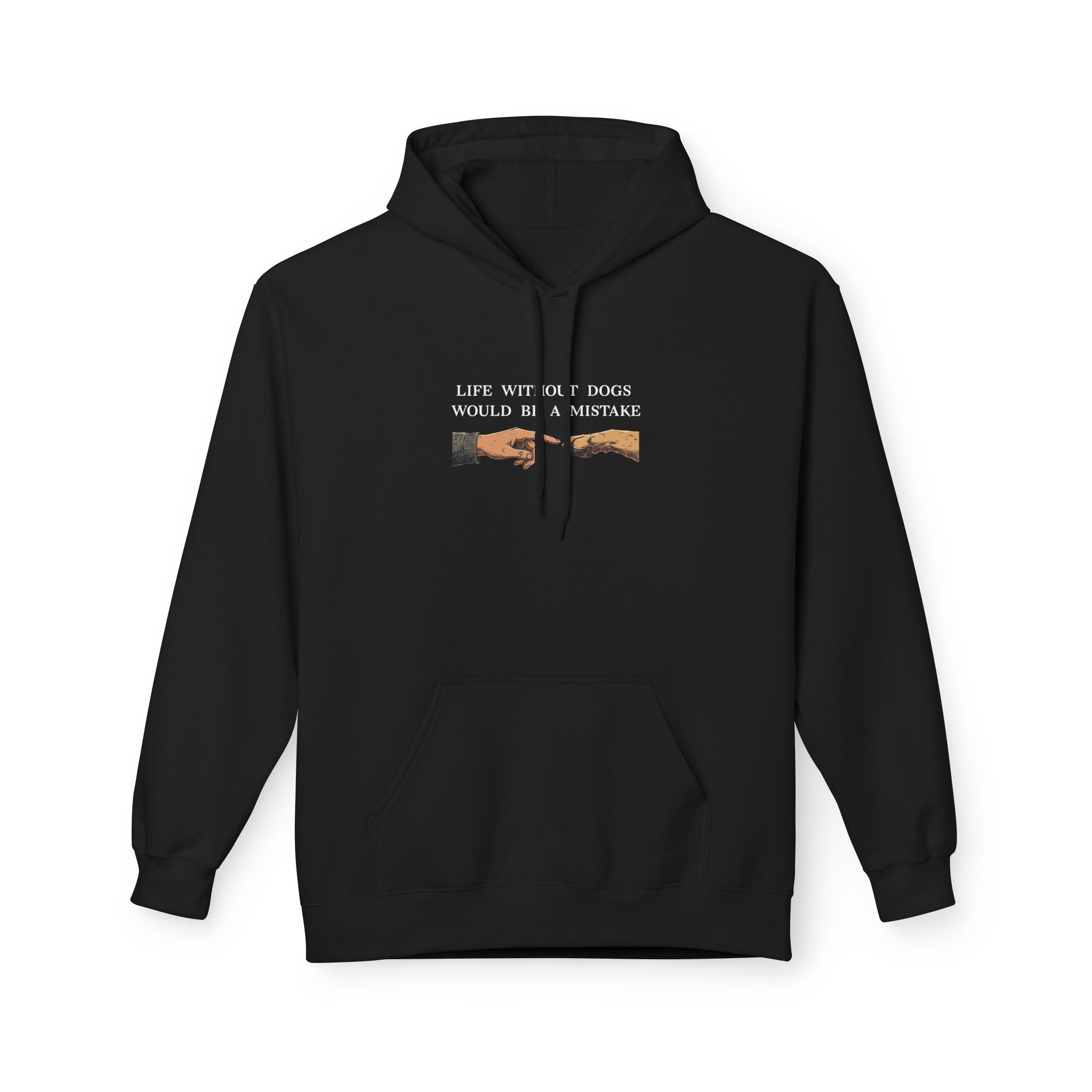 Life Without Dogs Would Be a Mistake Unisex Hoodie