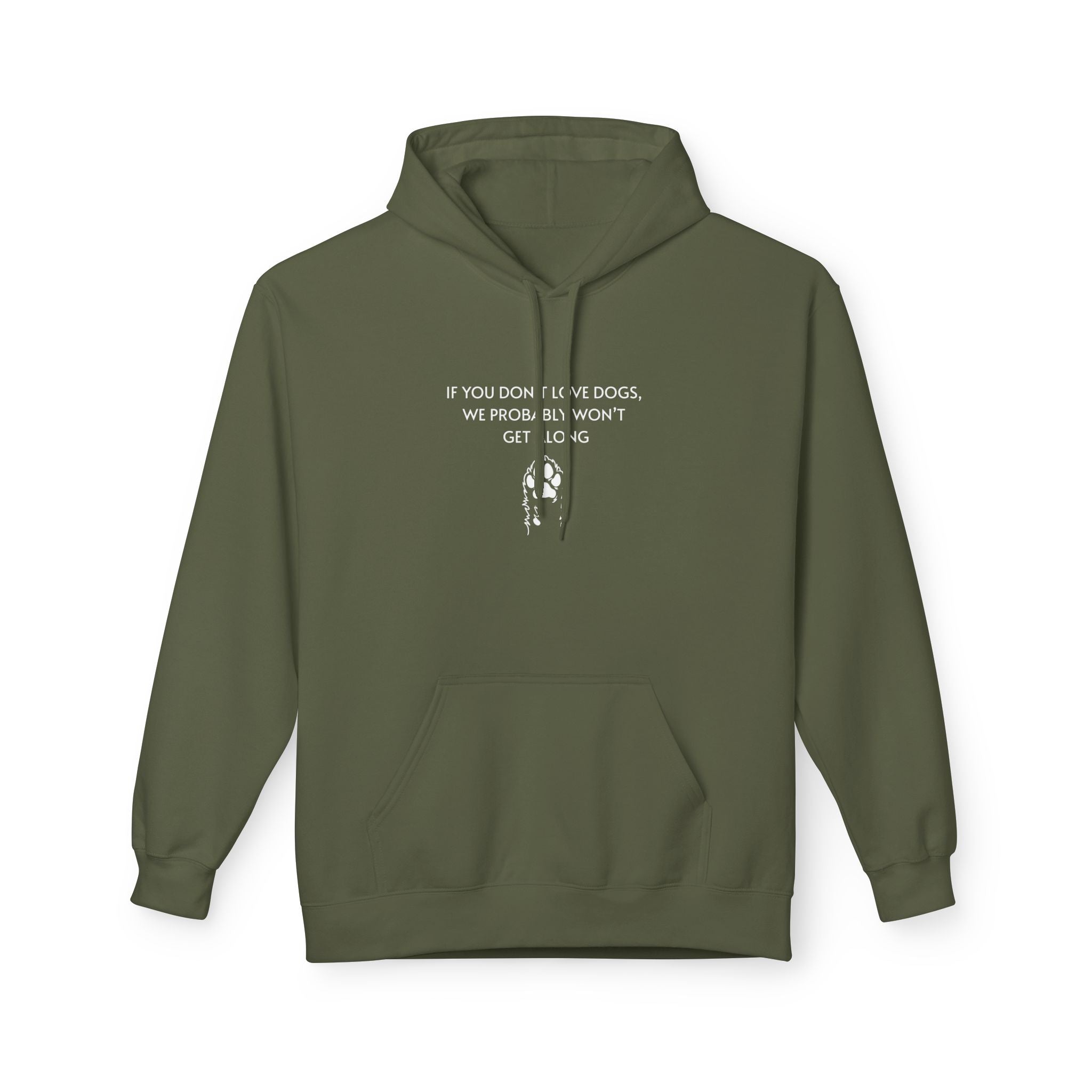 If You Don't Love Dogs, We Probably Won't Get Along Unisex Hoodie