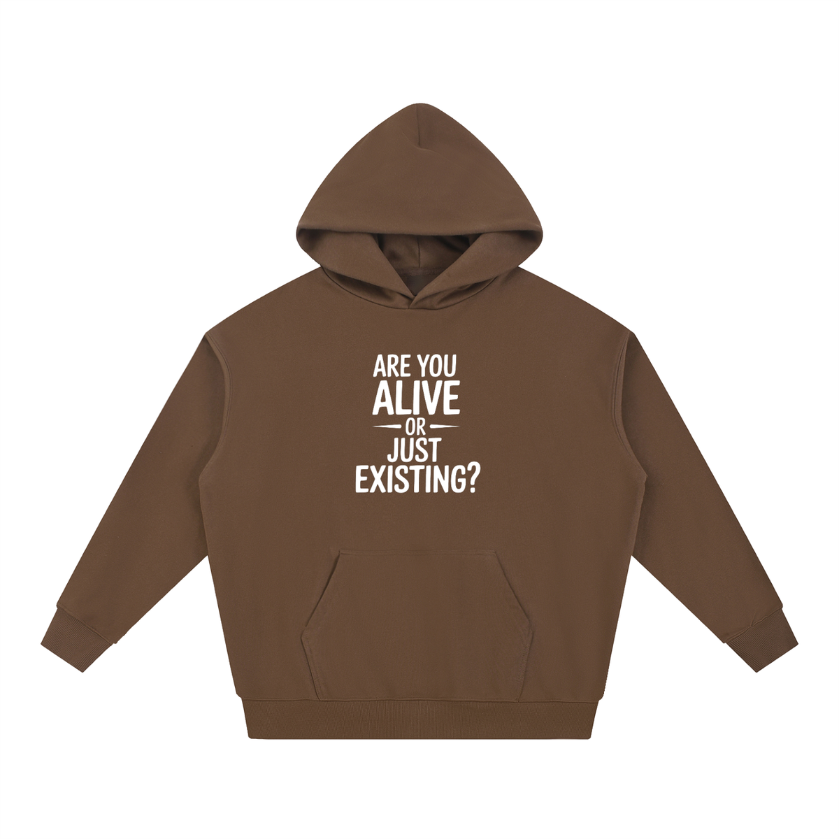 Are You Alive Or Just Existing Hoodie