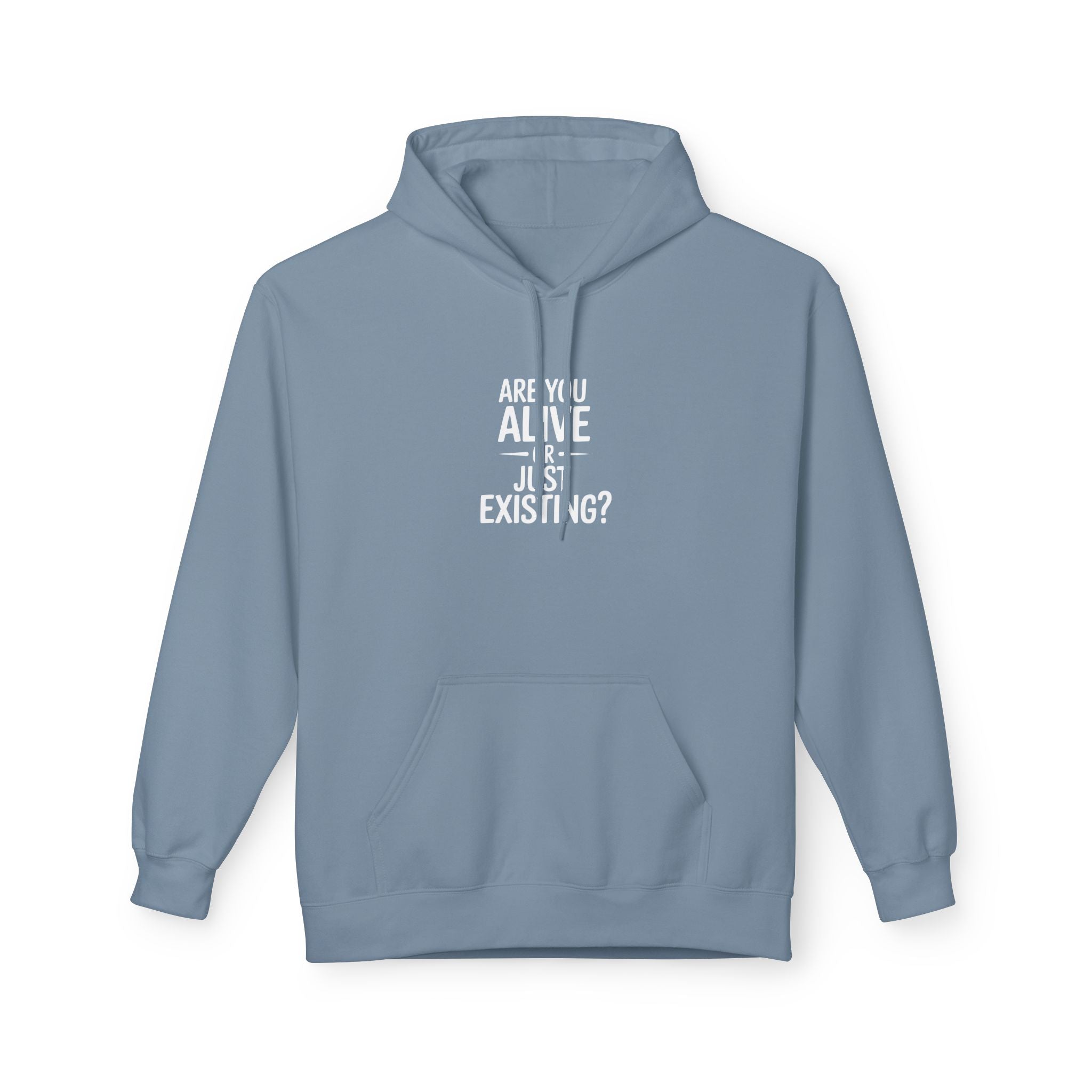 Are You Alive Or Just Existing? Unisex Hoodie
