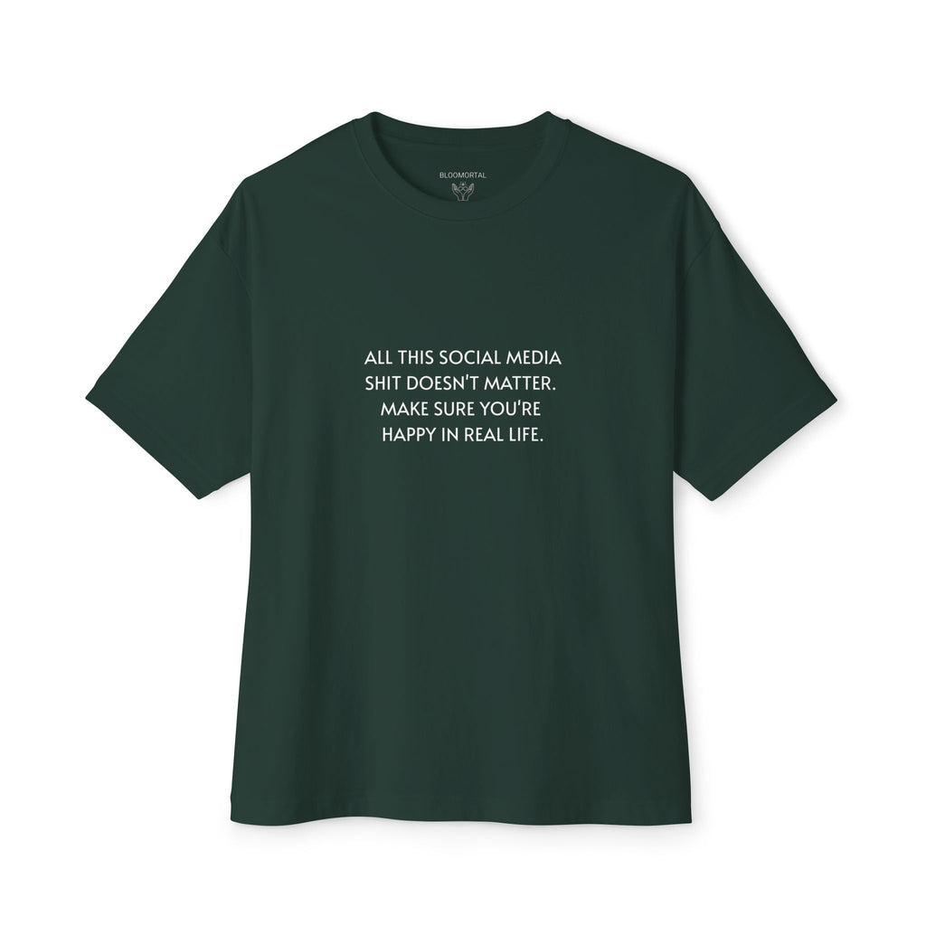 All This Social Media Shit Doesn't Matter Unisex Oversized T-Shirt - BLOOMORTAL