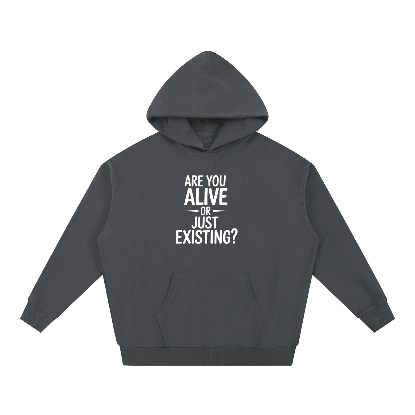 Are You Alive Or Just Existing Hoodie - BLOOMORTAL