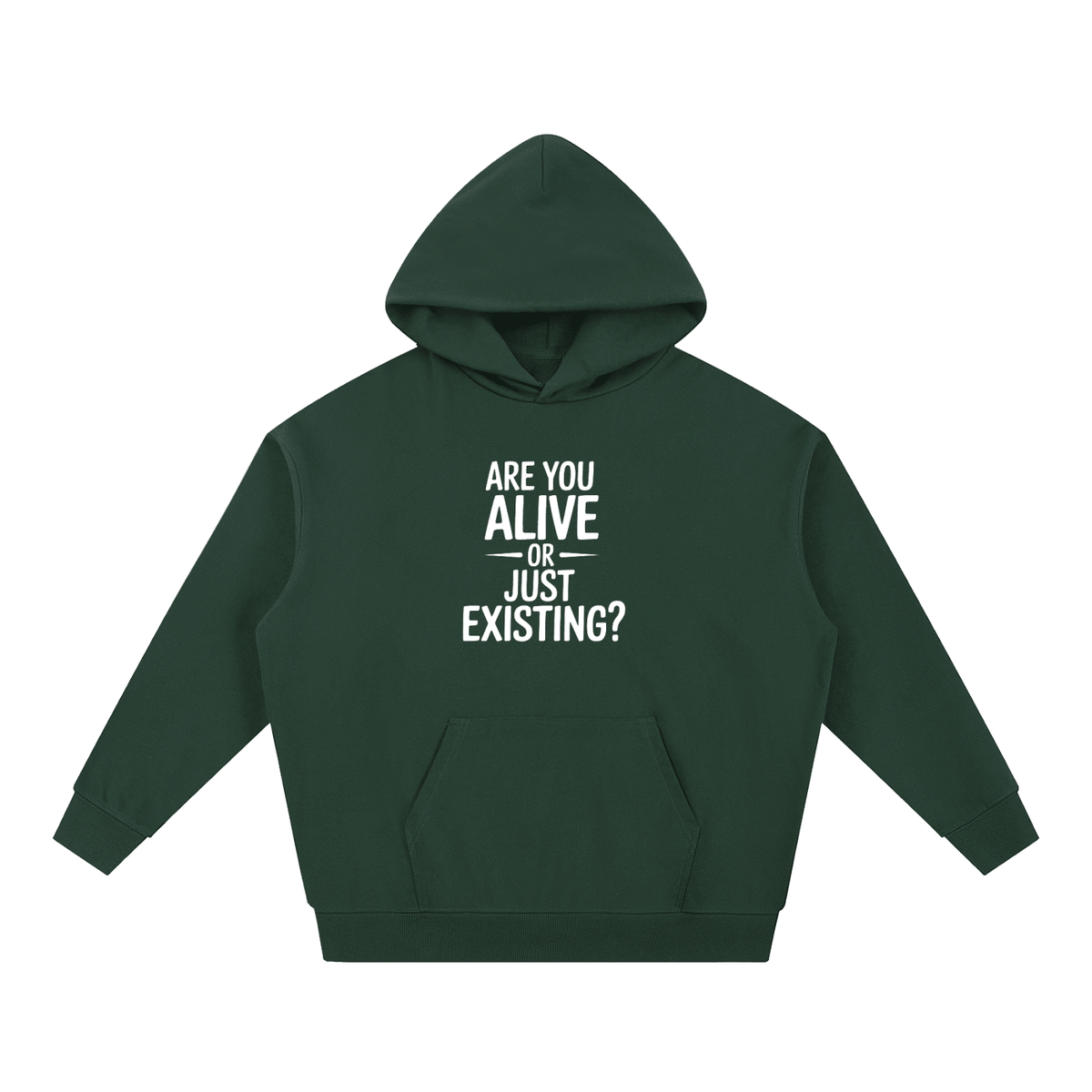 Are You Alive Or Just Existing Hoodie - BLOOMORTAL