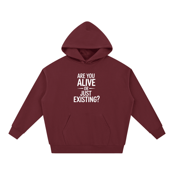 Are You Alive Or Just Existing Hoodie - BLOOMORTAL
