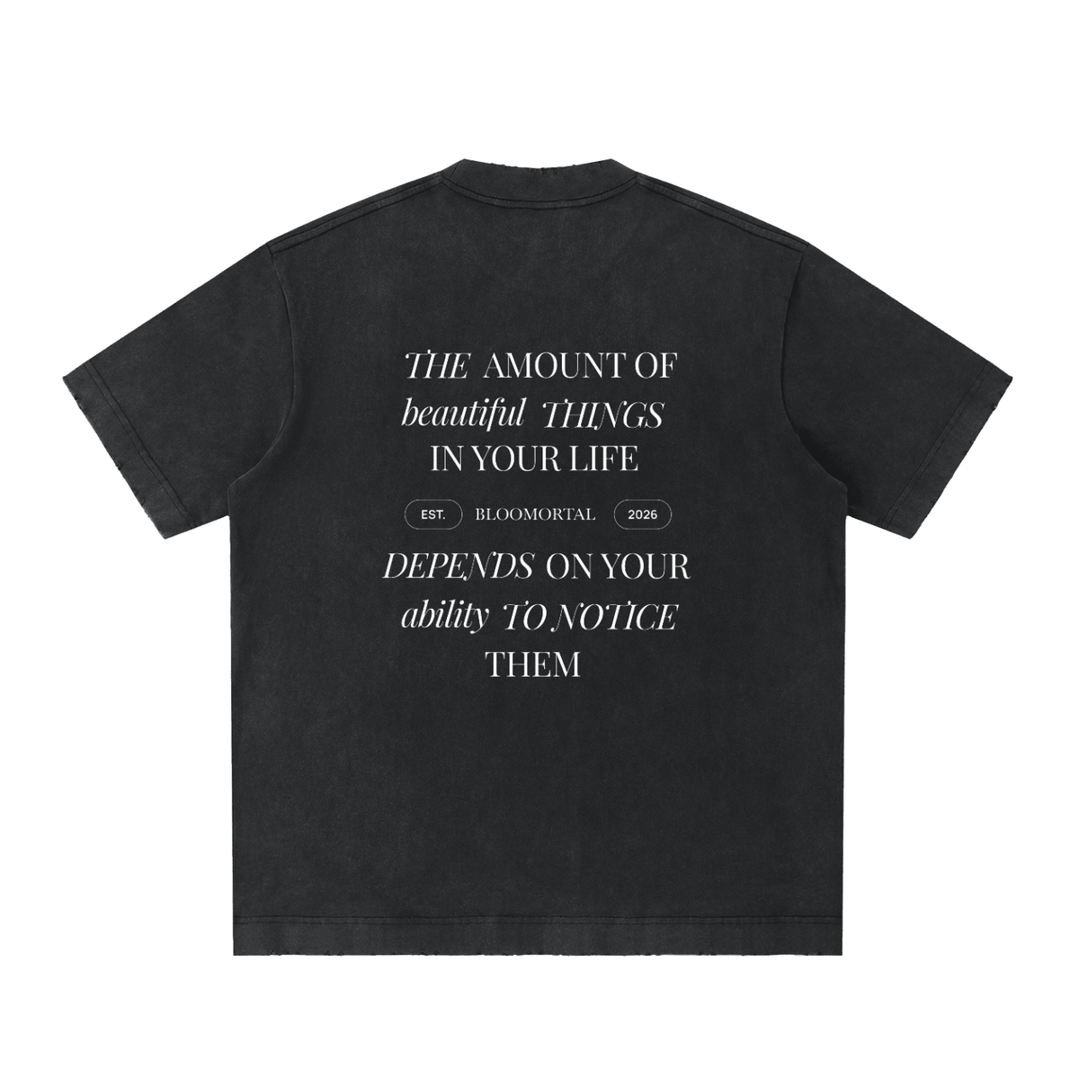 Beautiful Things Heavyweight Vintage Washed Frayed T-Shirt - BLOOMORTAL